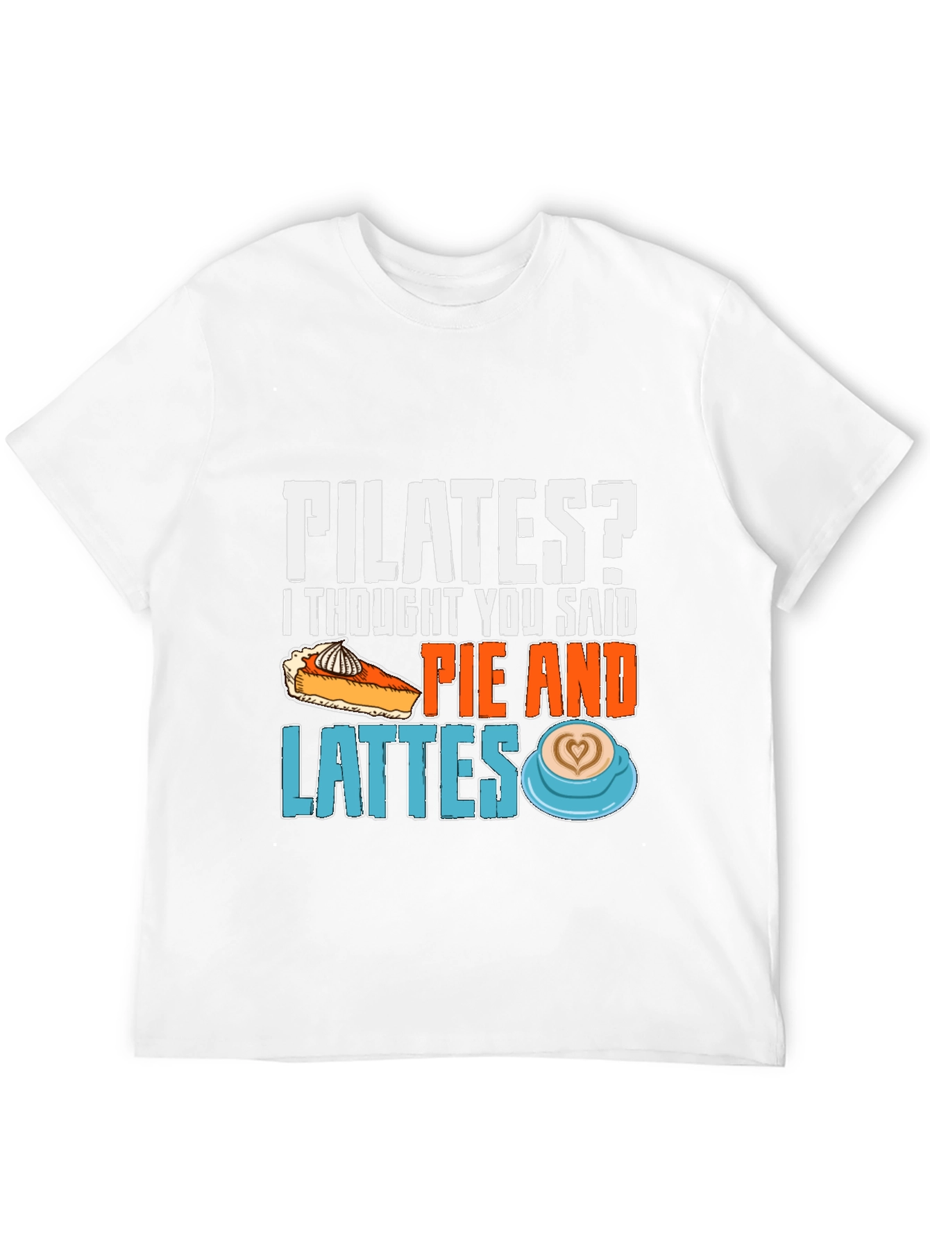 Pilates? Pie and Lattes T-Shirt Funny Workout Tee