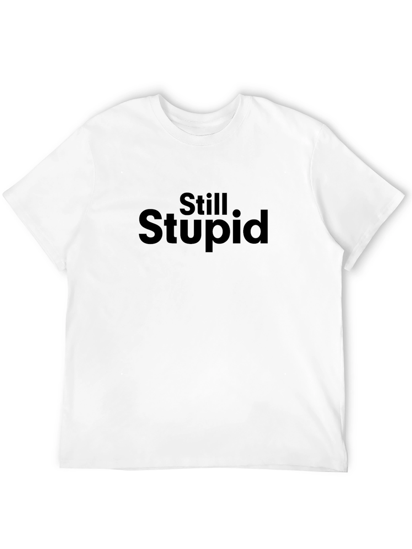 Still Stupid Mens Black T-Shirt