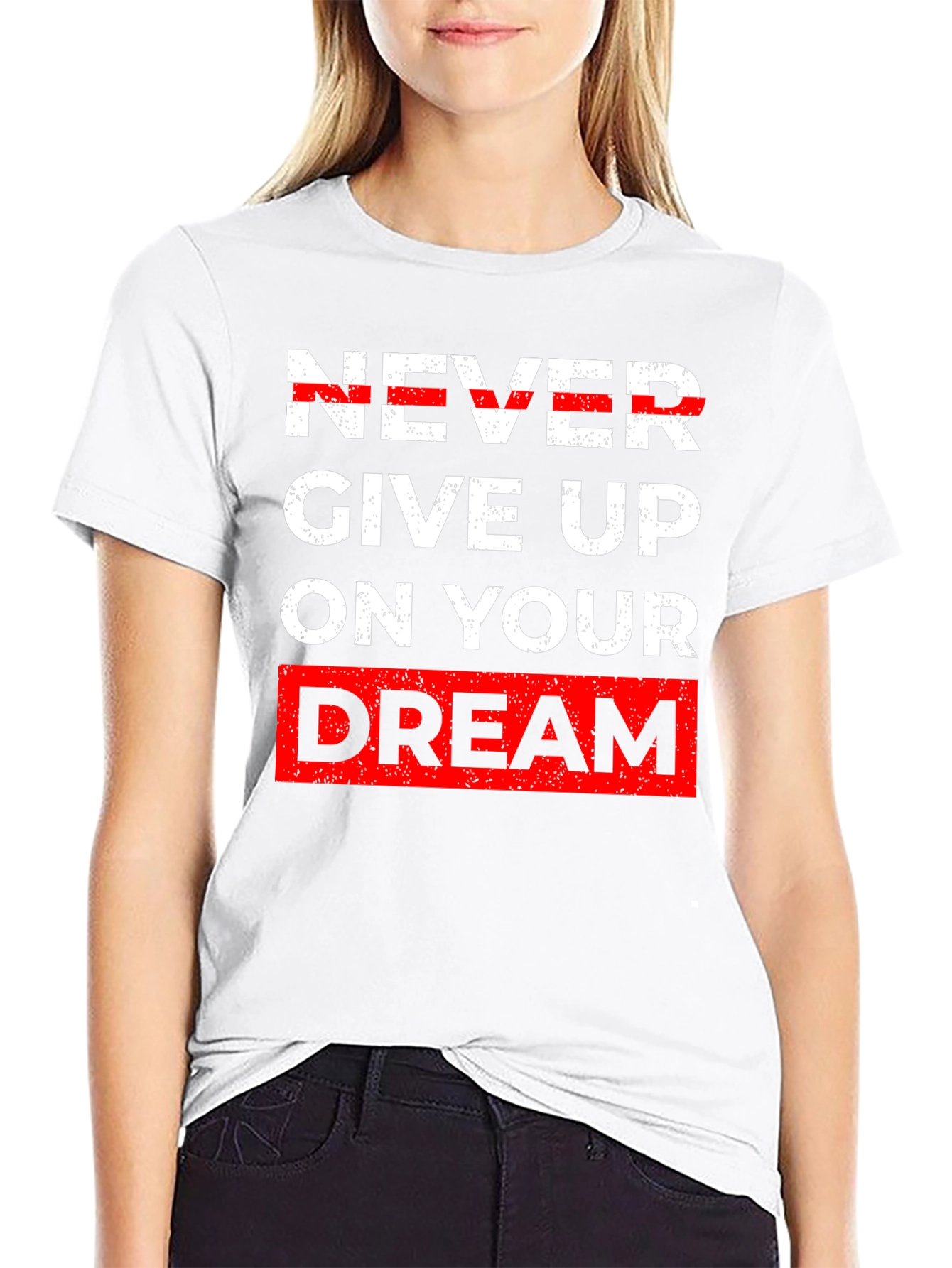 Inspirational Graphic Tee - Never Give Up Dream T-Shirt
