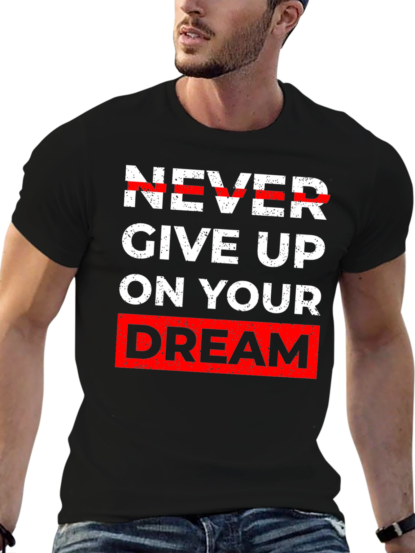 Inspirational Graphic Tee - Never Give Up Dream T-Shirt