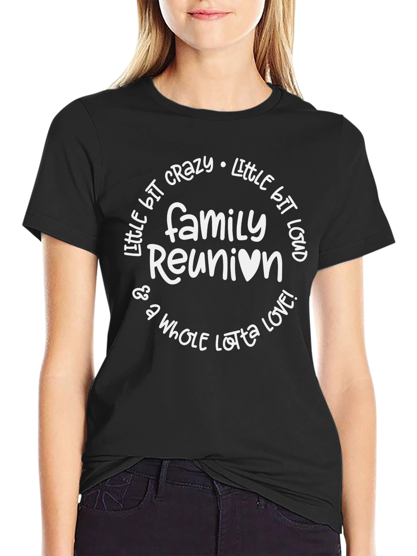 Family Reunion T-Shirt - Crazy Loud & Loved