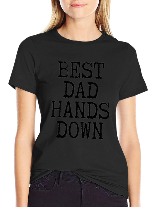 Best Dad Hands Down Black T-Shirt