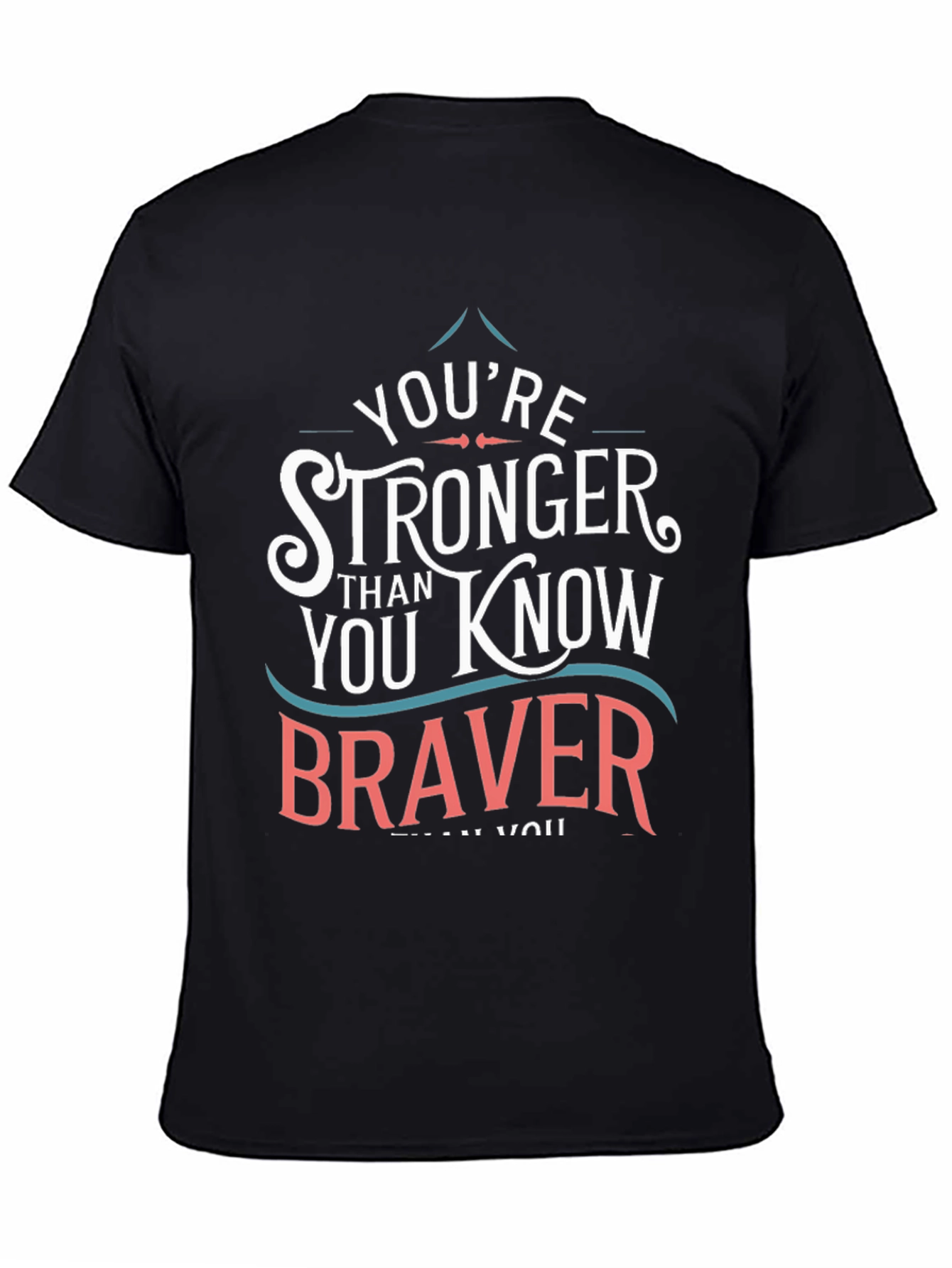Youre Stronger Braver T-Shirt - Black