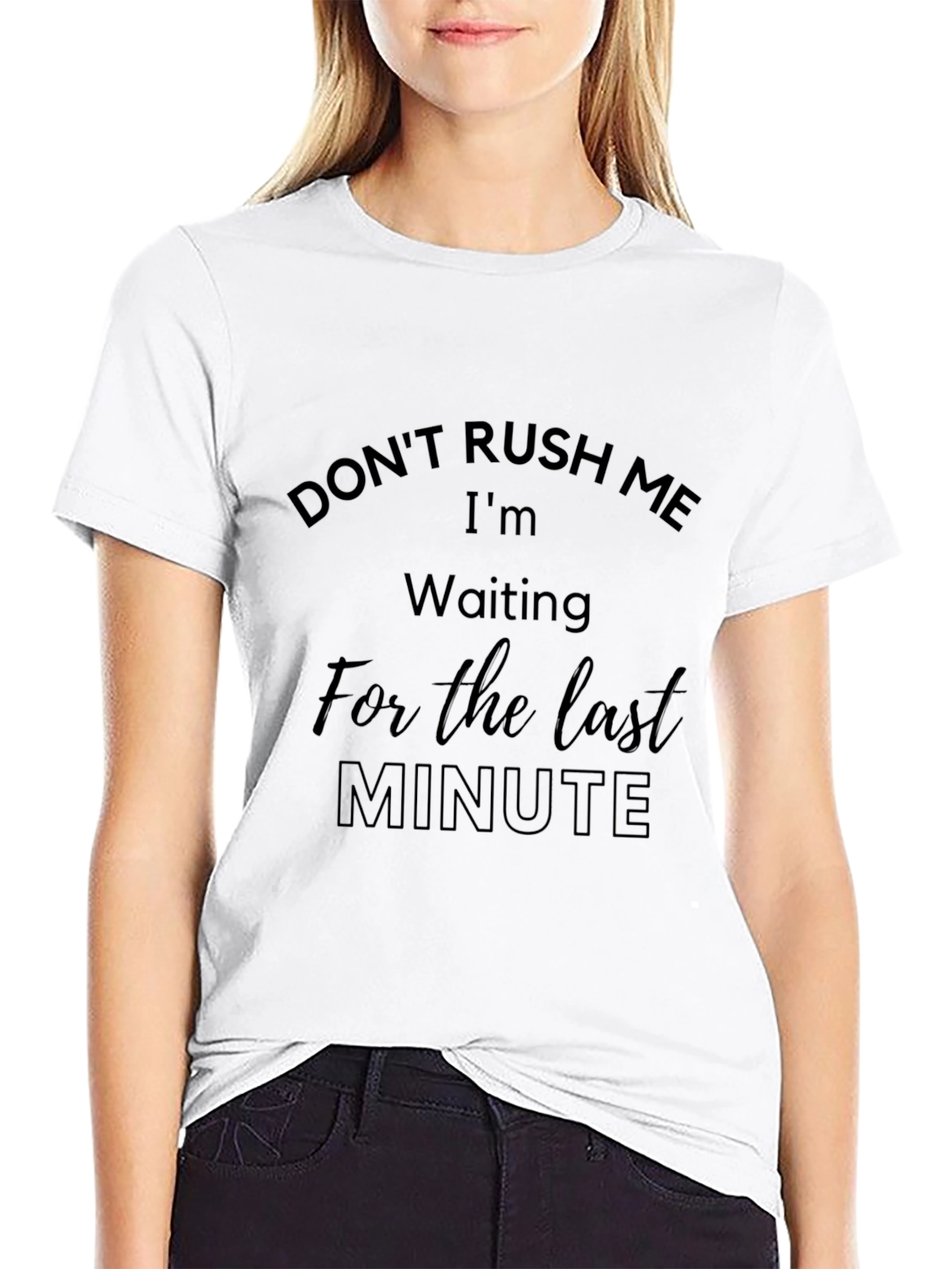 Dont Rush Me Last Minute Black Tee