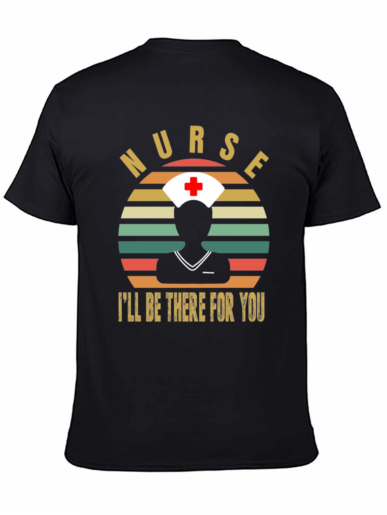 Nurse Ill Be There For You T-Shirt
