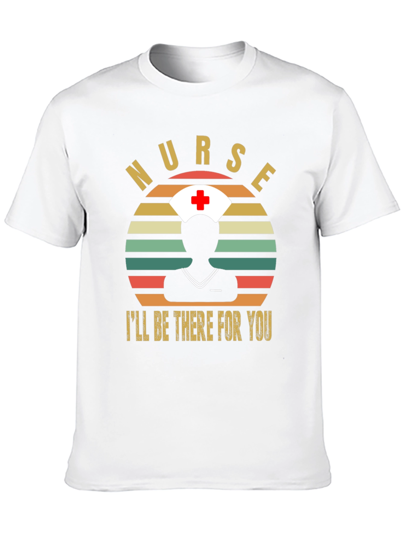 Nurse Ill Be There For You T-Shirt