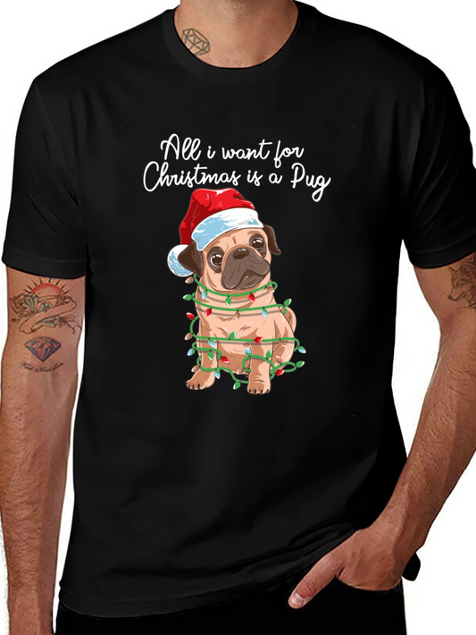 All I Want for Christmas is a Pug T-Shirt