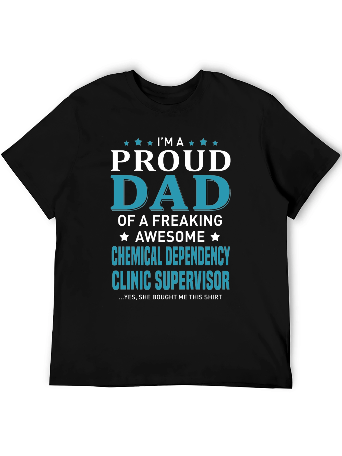 Proud Dad Chemical Dependency Clinic Supervisor T-Shirt