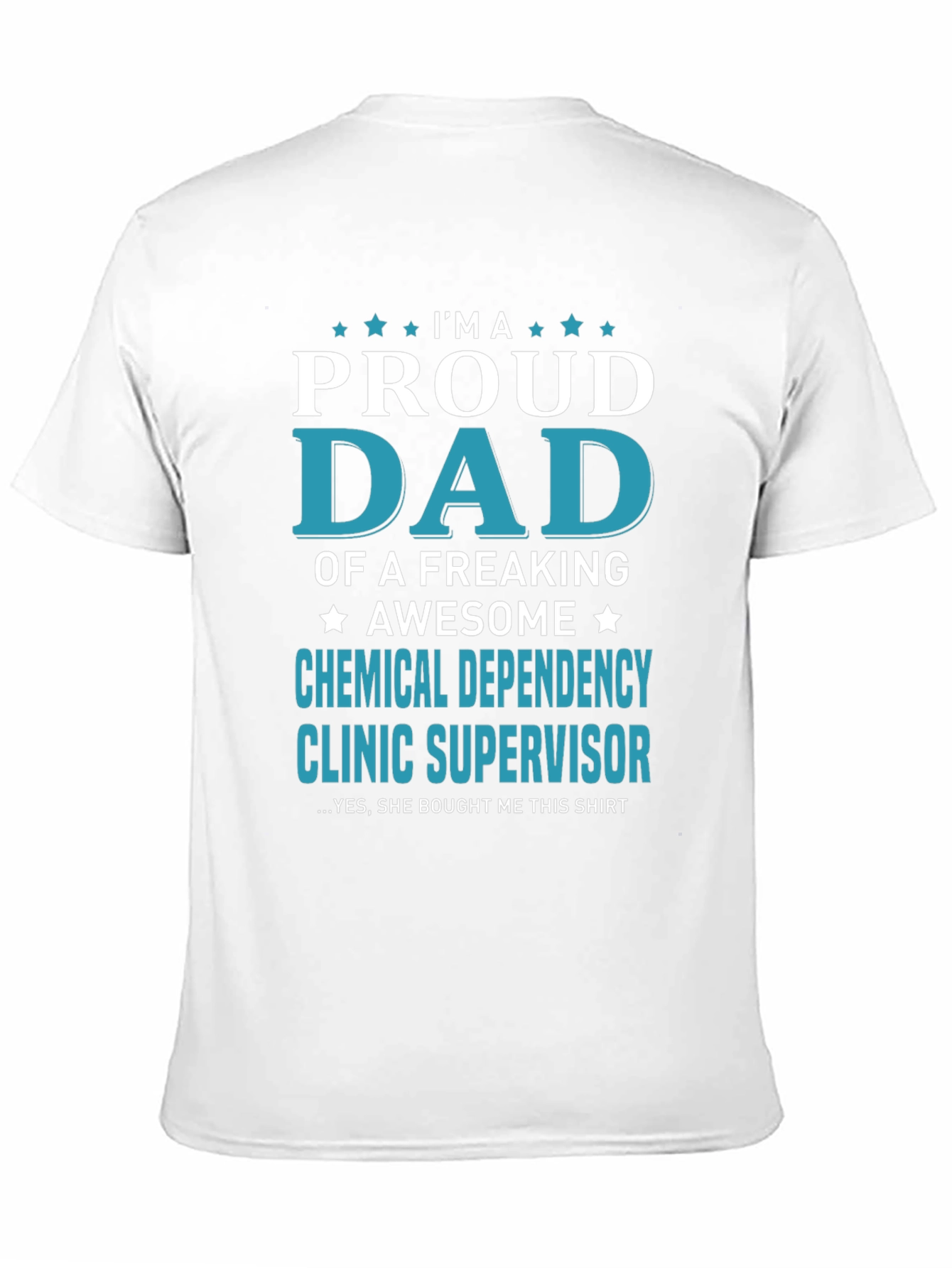 Proud Dad Chemical Dependency Clinic Supervisor T-Shirt
