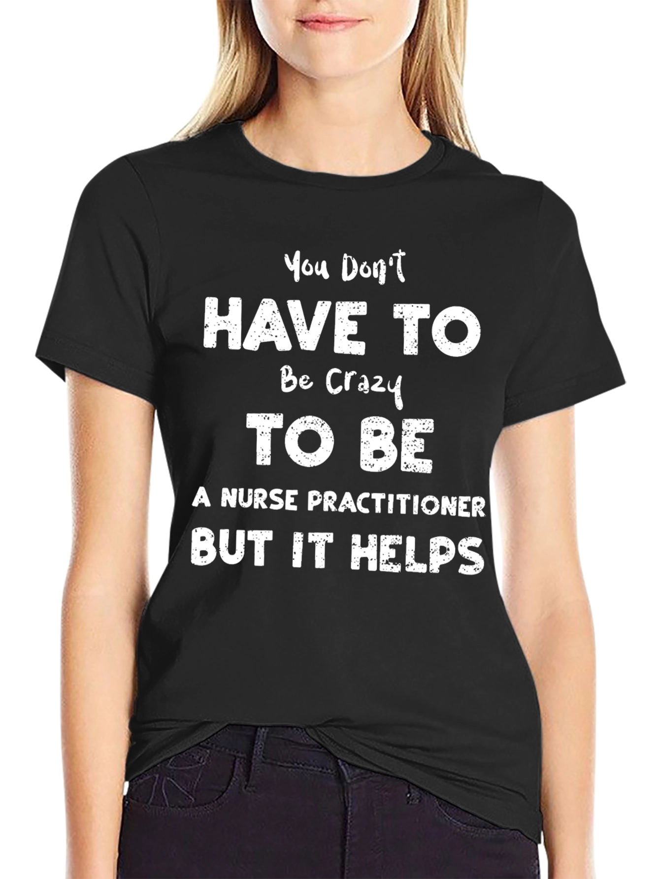 Crazy Nurse Practitioner T-Shirt Funny Sarcastic Tee
