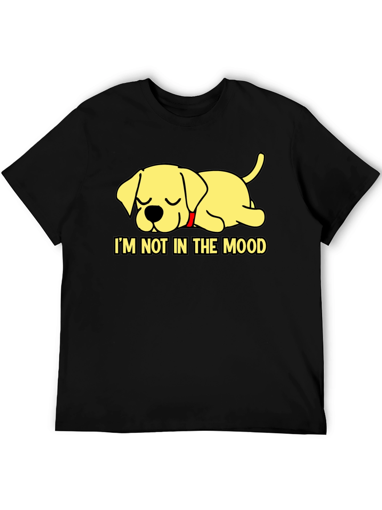 Im Not in the Mood - Sleeping Dog T-Shirt