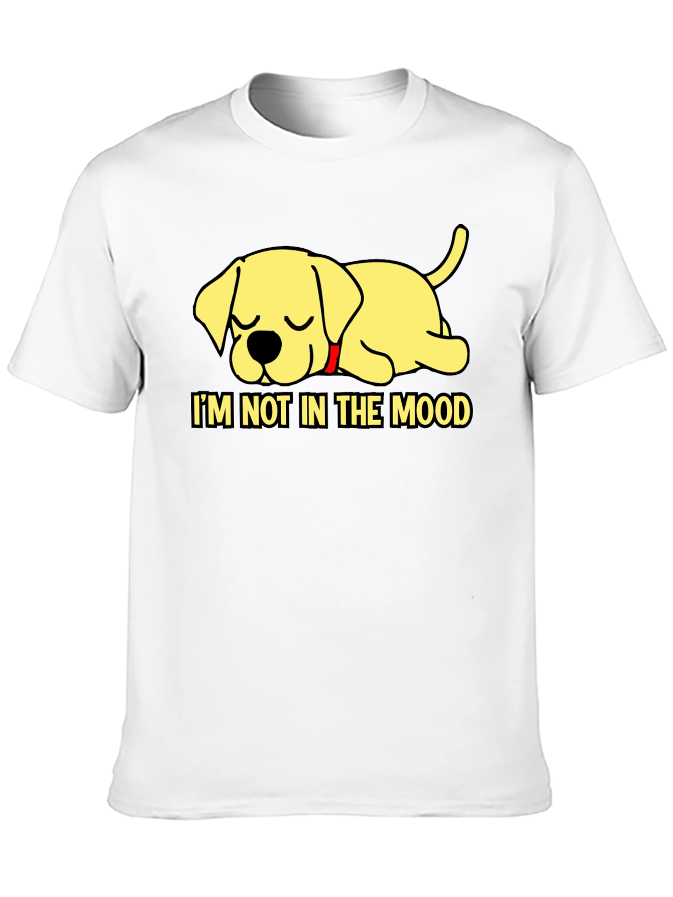 Im Not in the Mood - Sleeping Dog T-Shirt