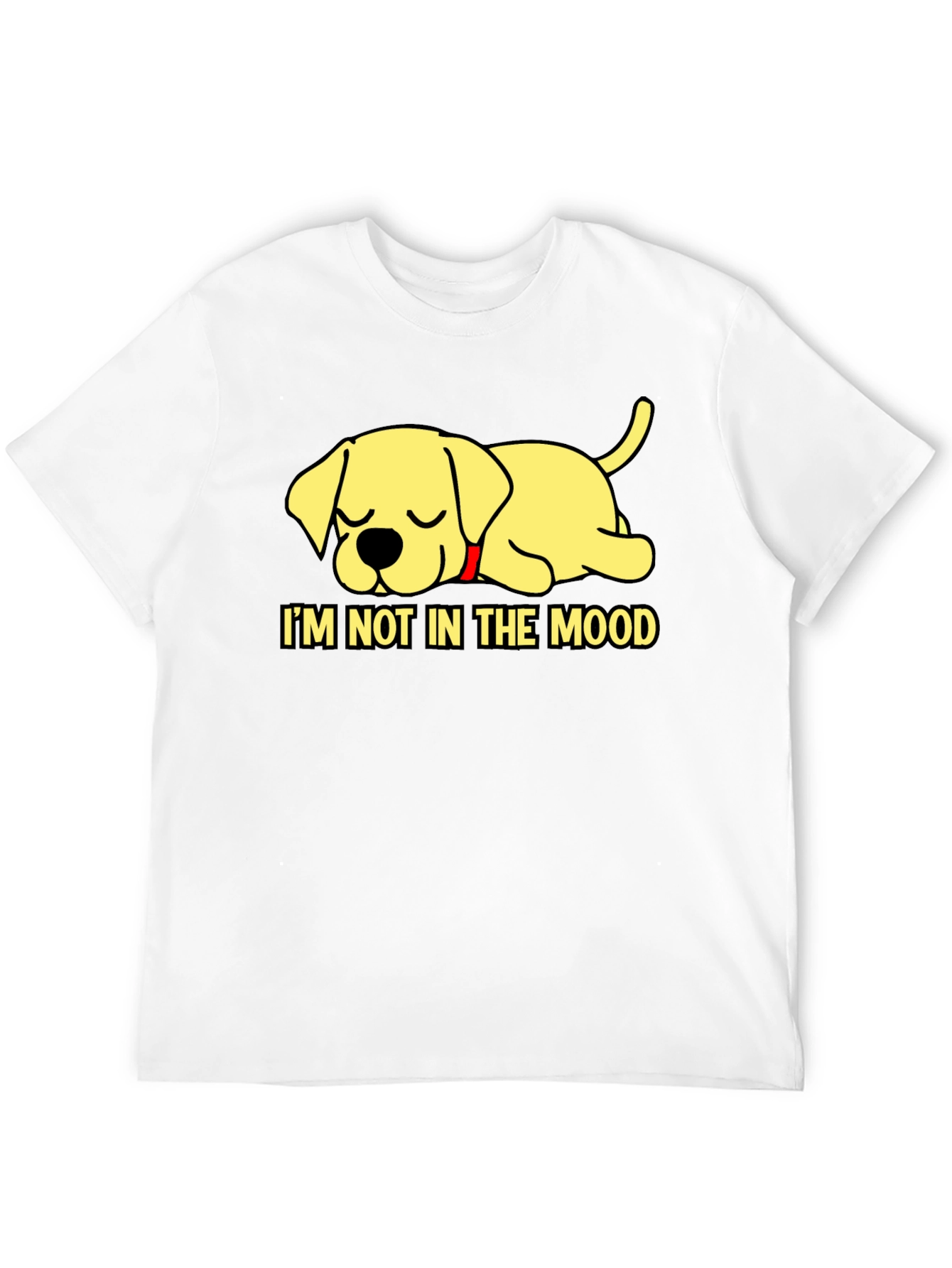 Im Not in the Mood - Sleeping Dog T-Shirt