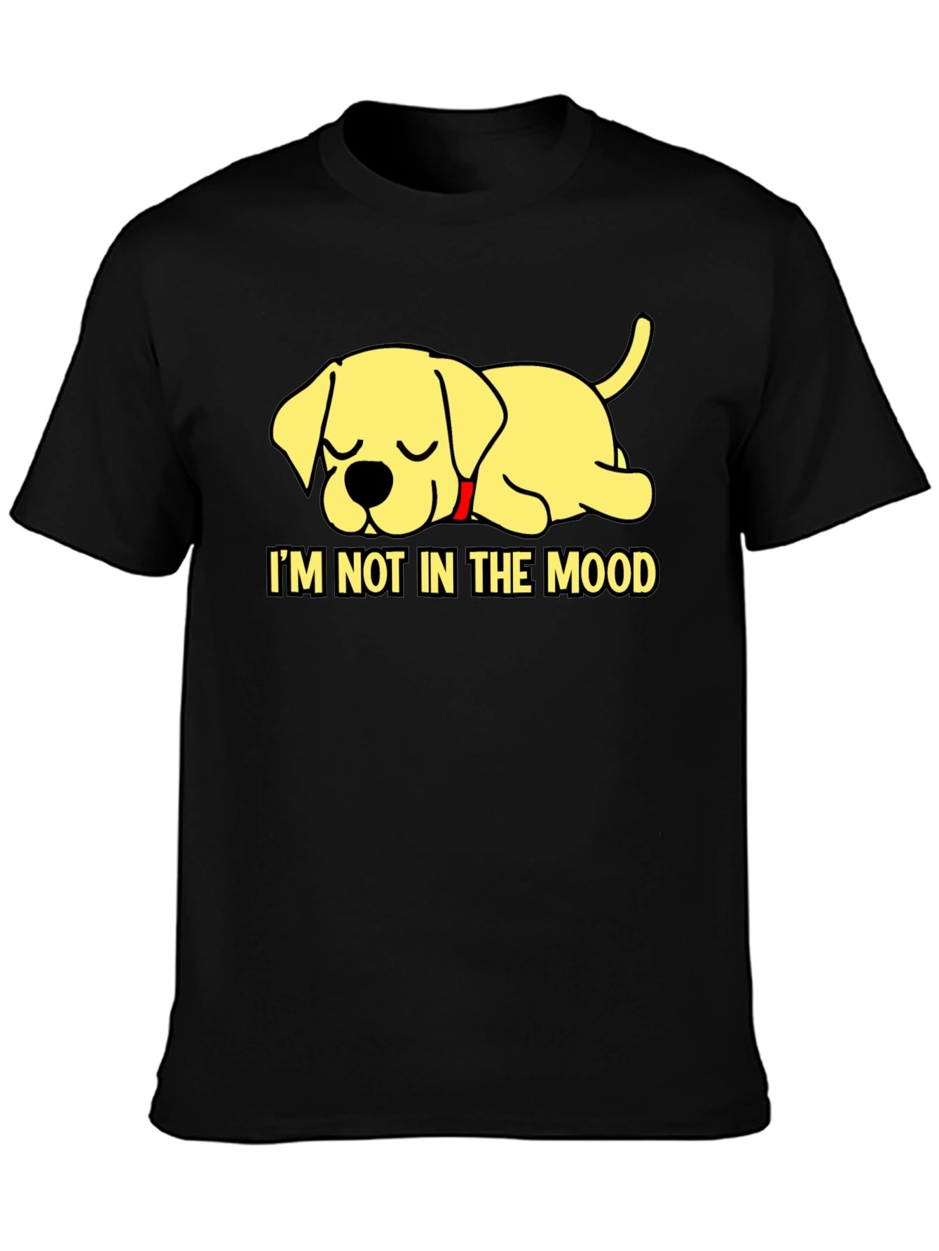Im Not in the Mood - Sleeping Dog T-Shirt