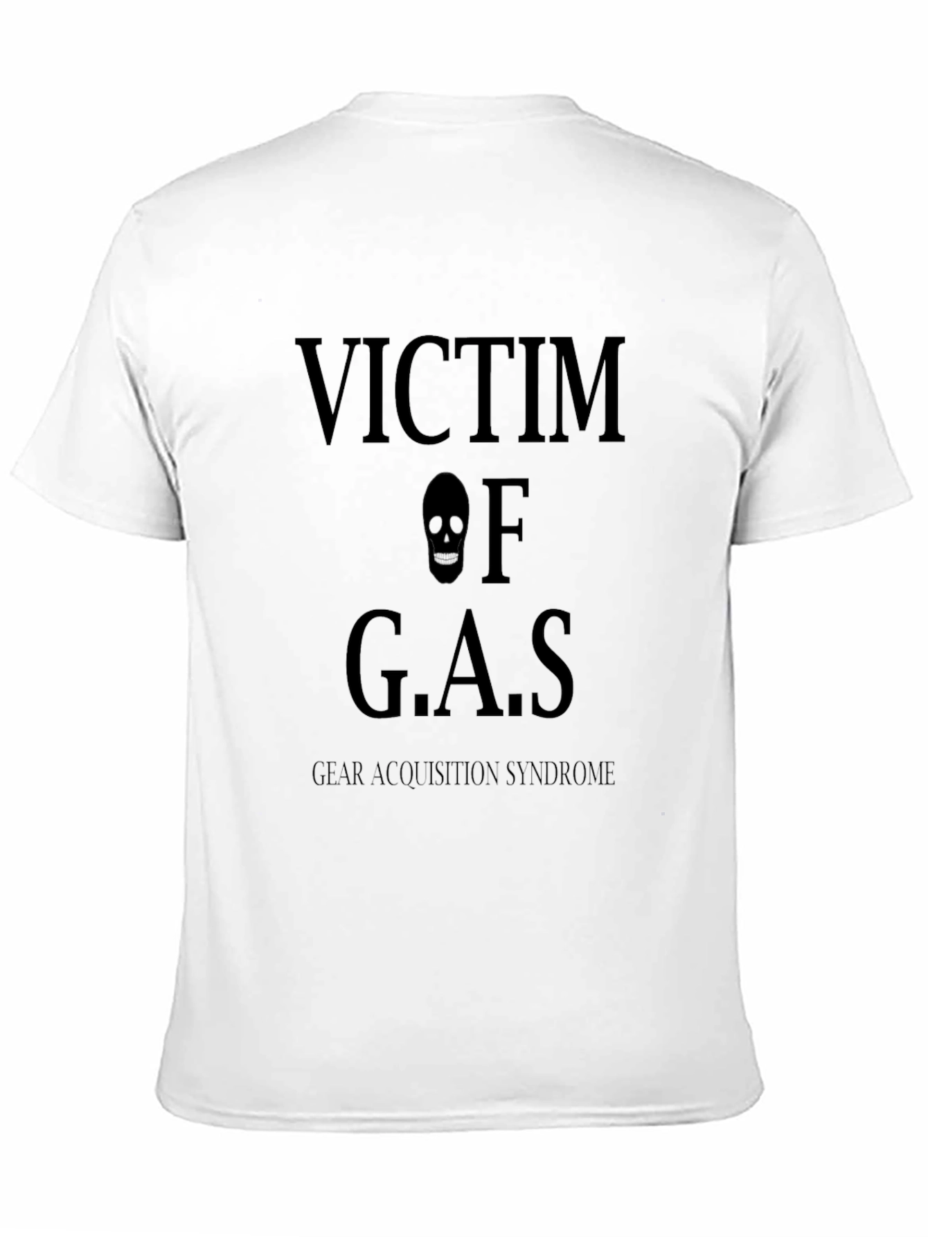 Victim of G.A.S. Black T-Shirt - Gear Acquisition Syndrome