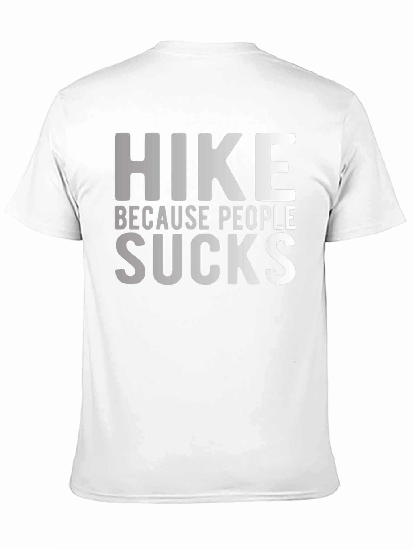 Hike Because People Suck Funny Graphic T-Shirt