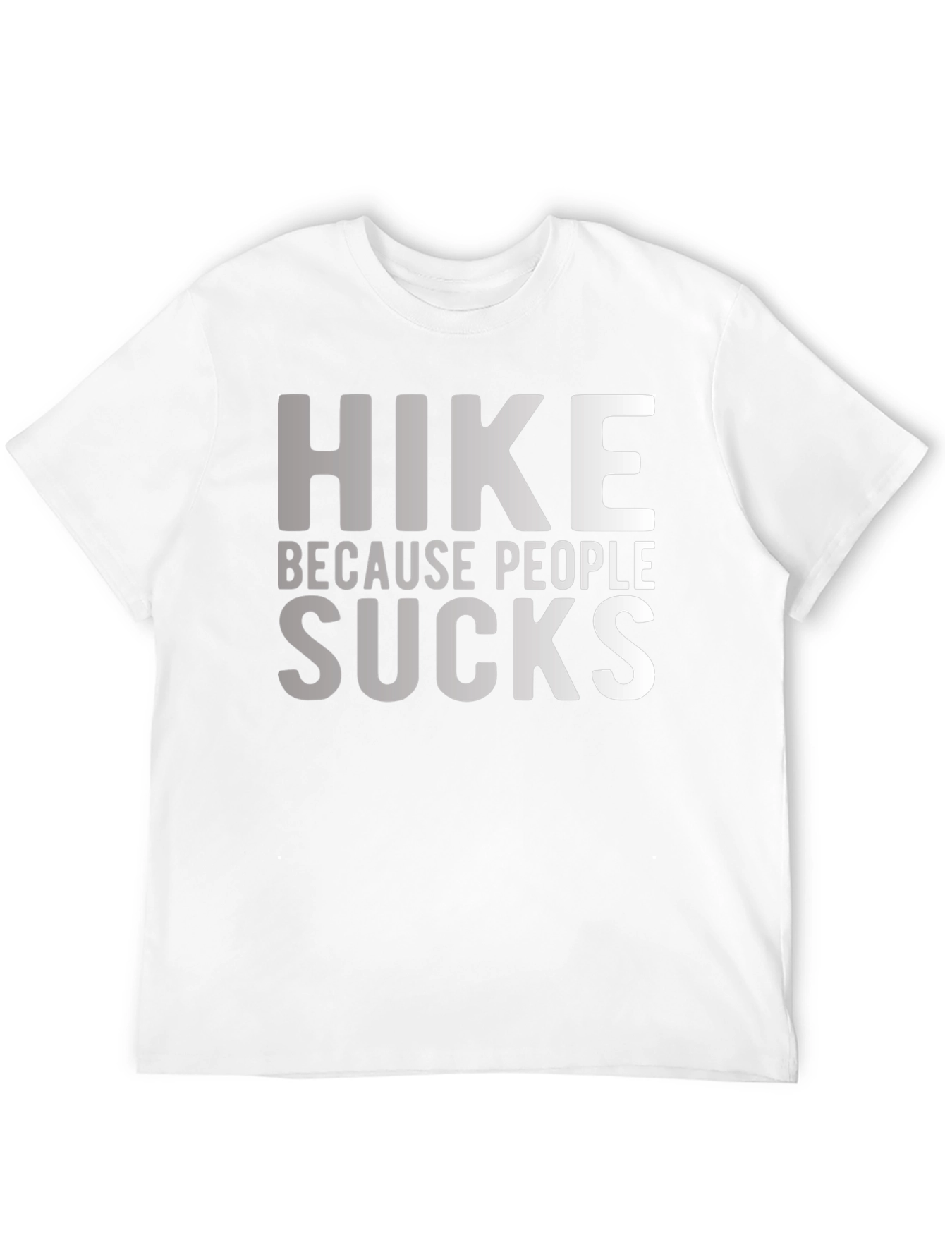 Hike Because People Suck Funny Graphic T-Shirt