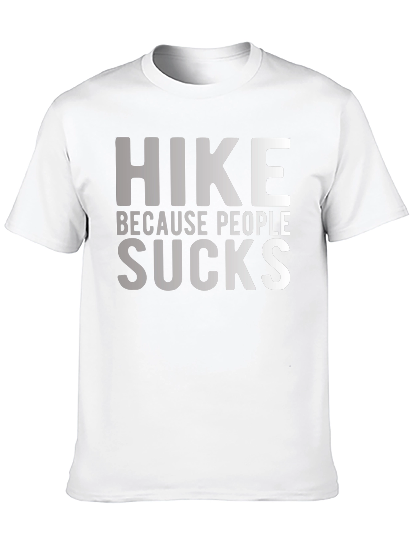 Hike Because People Suck Funny Graphic T-Shirt