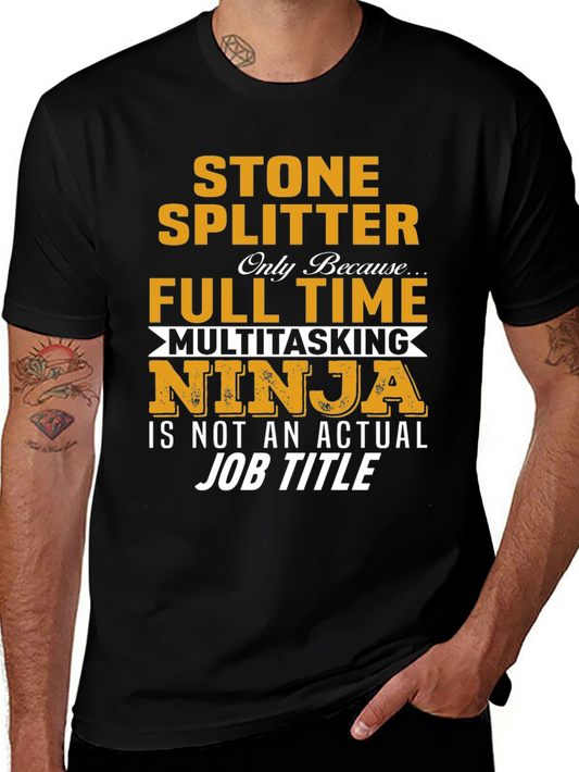 Stone Splitter T-Shirt - Full Time Multitasking Ninja