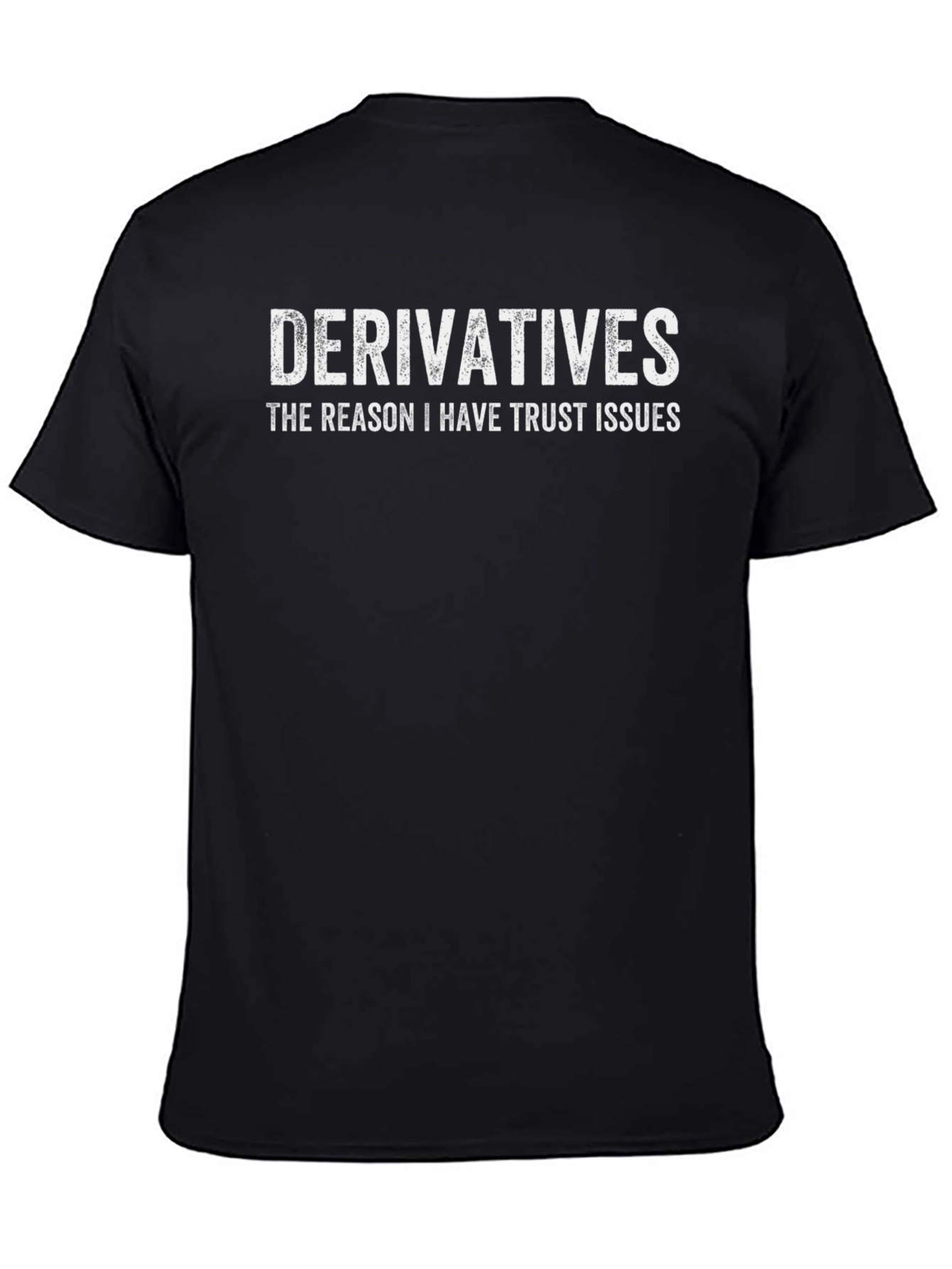 Derivatives Trust Issues Graphic Tee
