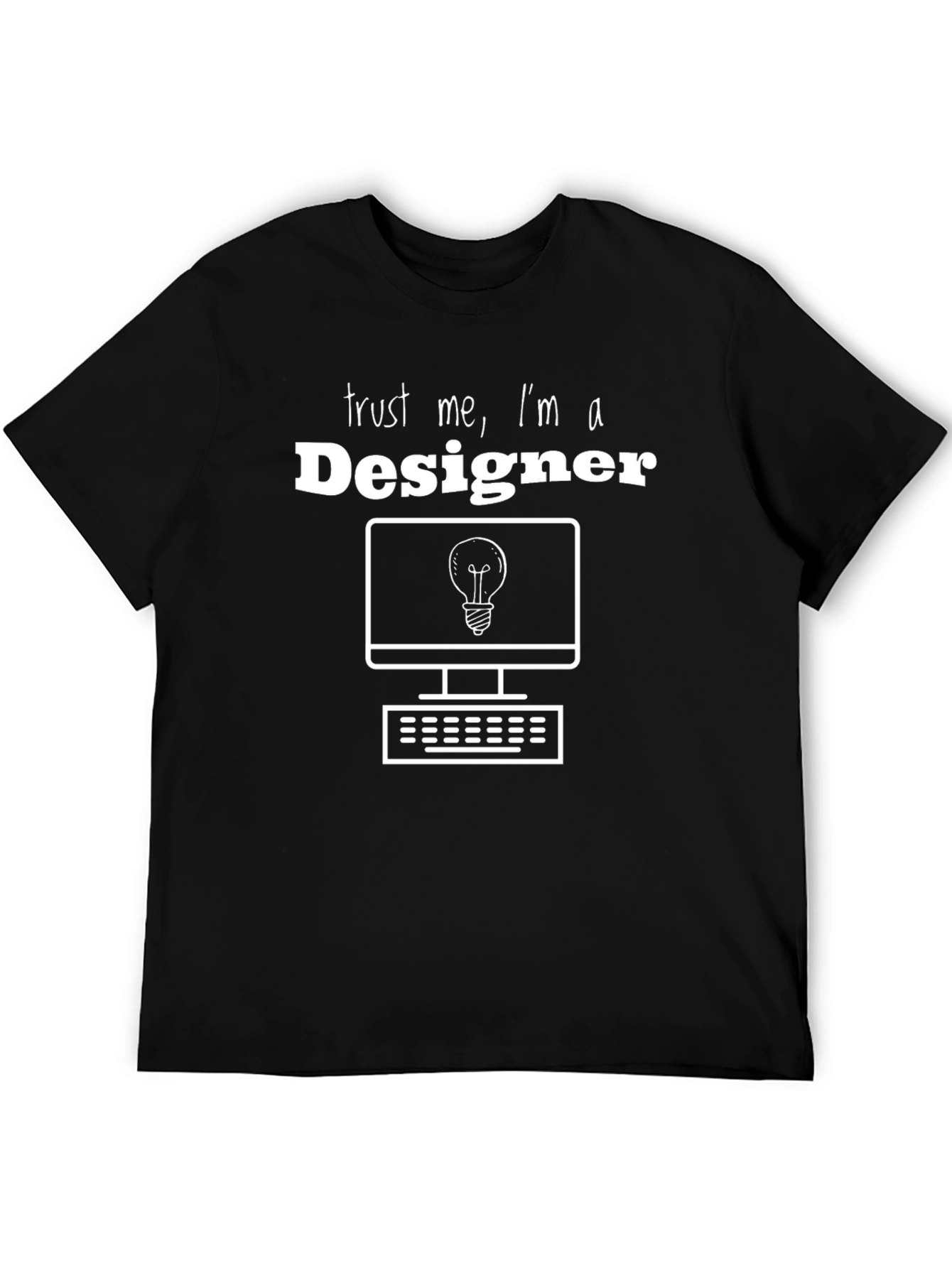 Trust Me Im A Designer T-Shirt