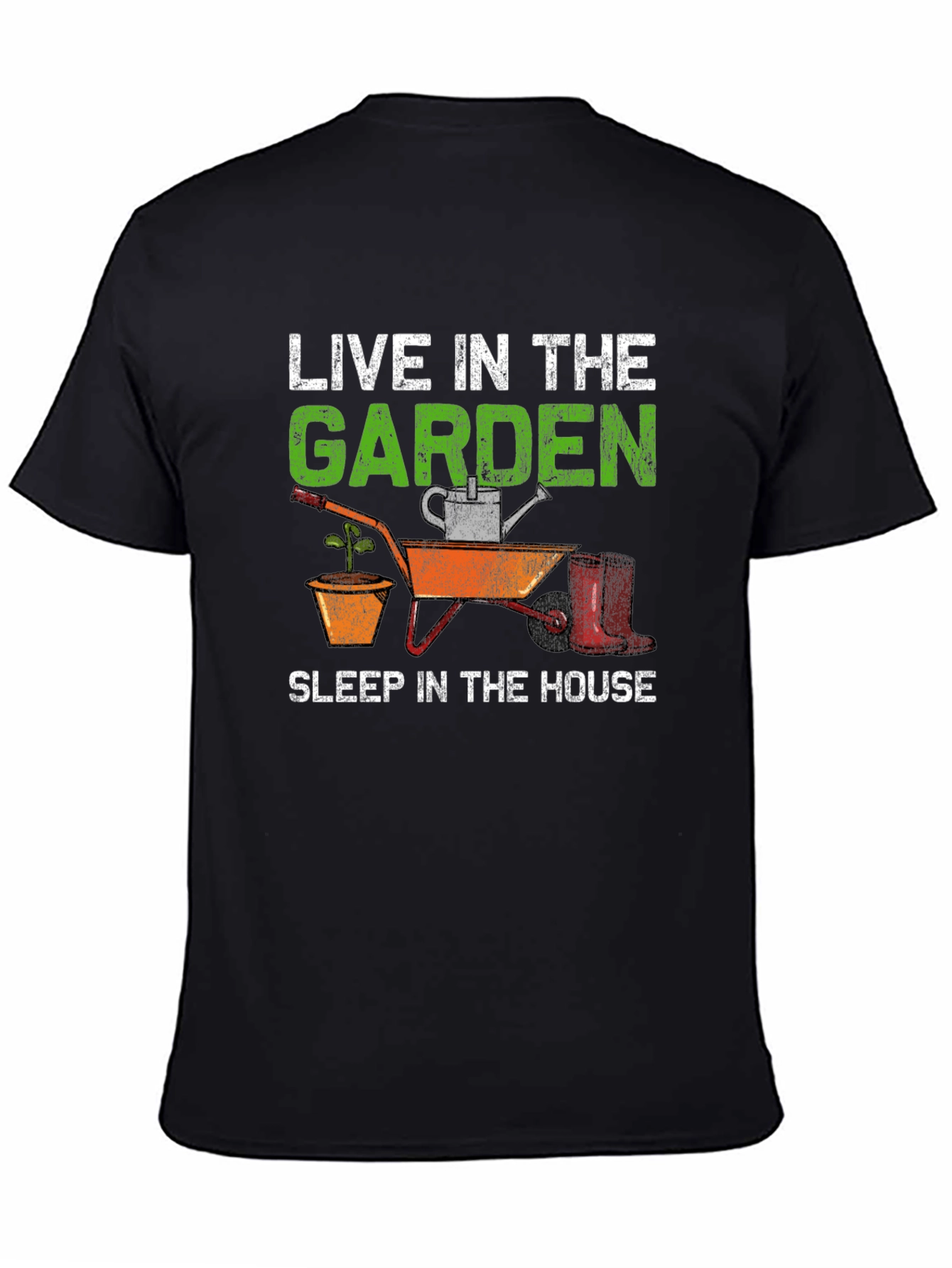 Gardener Humor T-Shirt - Live in the Garden