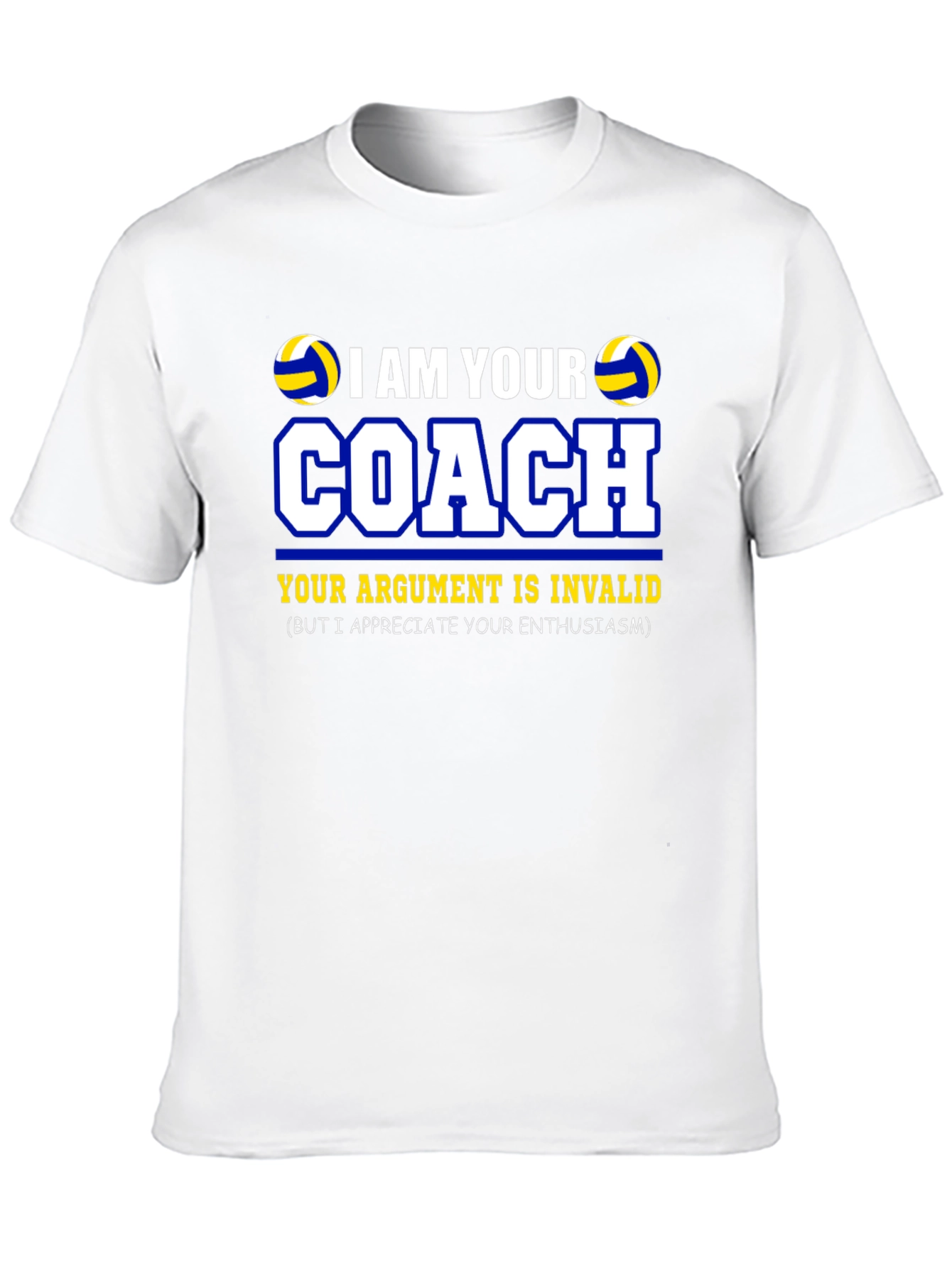 I AM YOUR COACH T-Shirt Volleyball Gift
