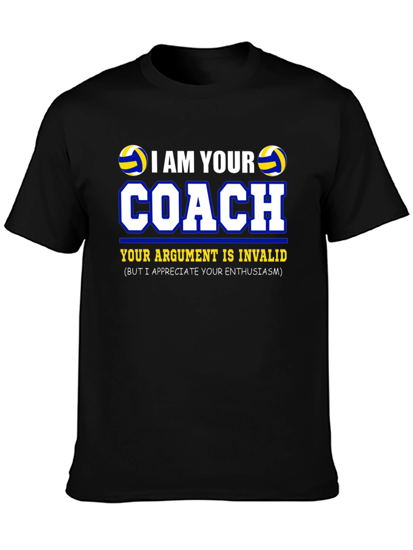I AM YOUR COACH T-Shirt Volleyball Gift