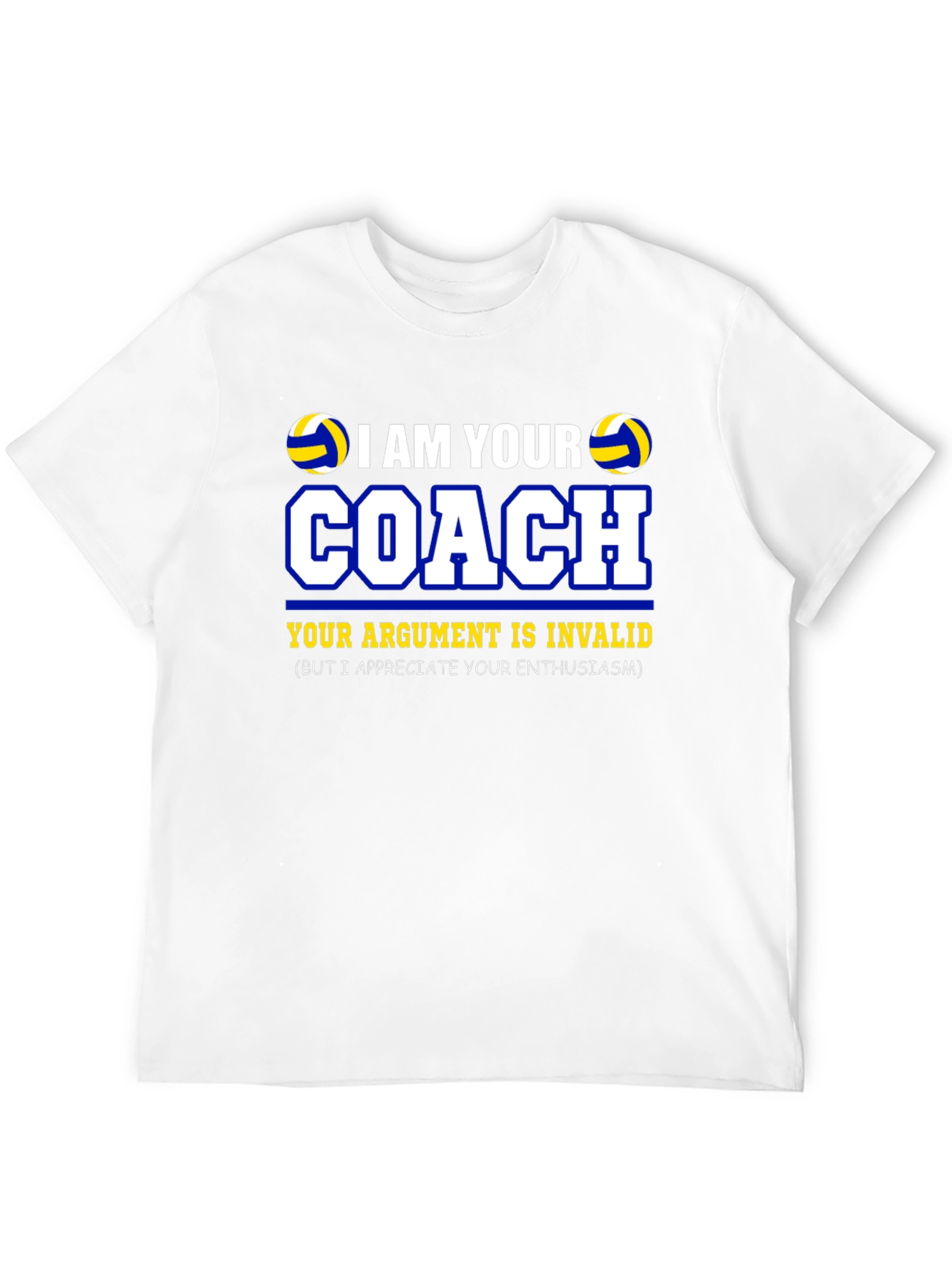 I AM YOUR COACH T-Shirt Volleyball Gift
