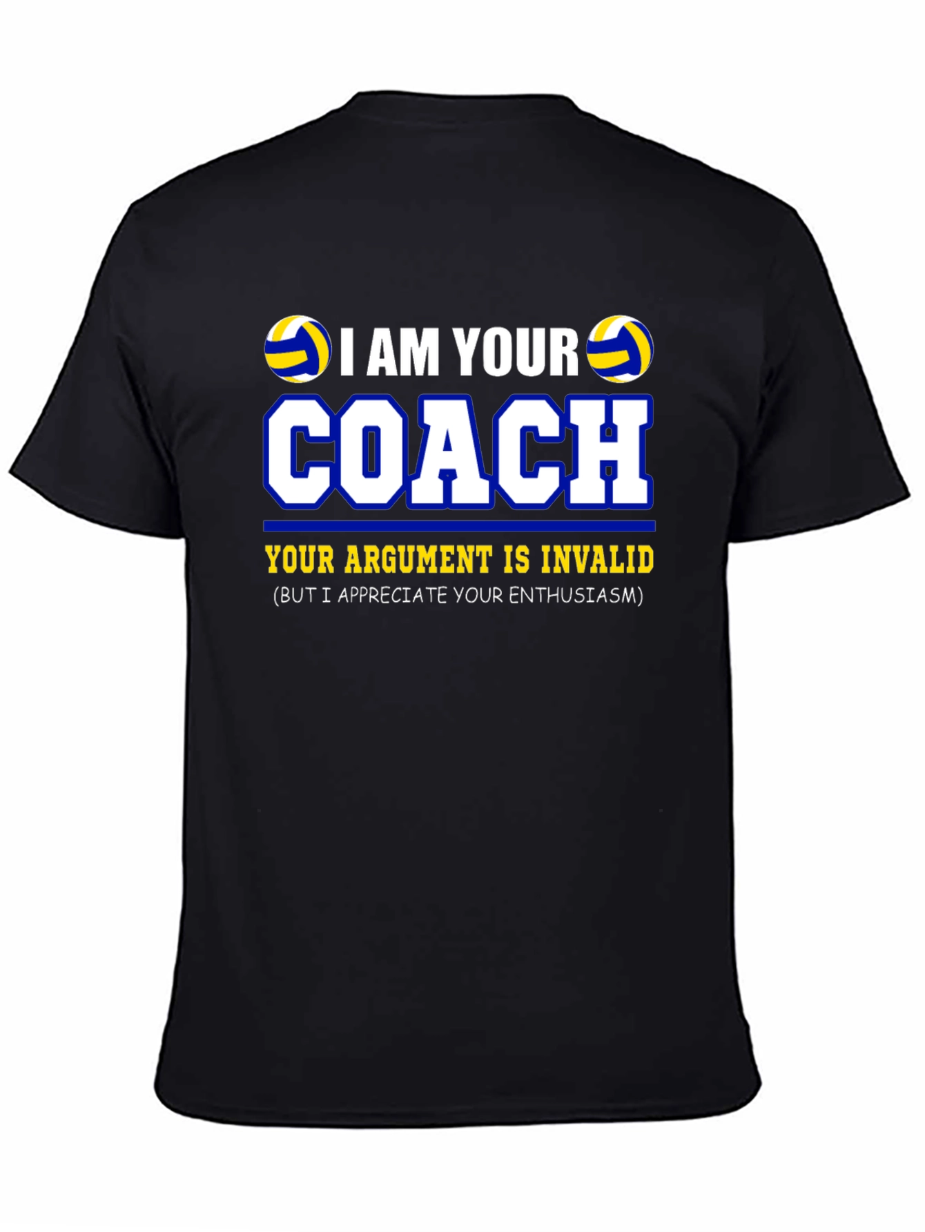 I AM YOUR COACH T-Shirt Volleyball Gift