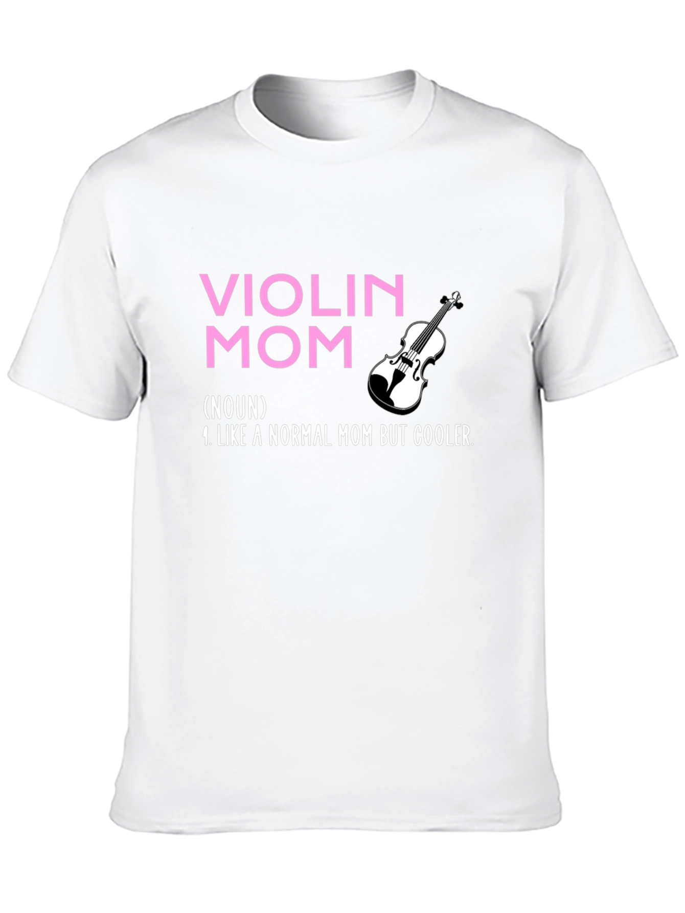 Violin Mom T-Shirt - Cool Mom Definition Tee