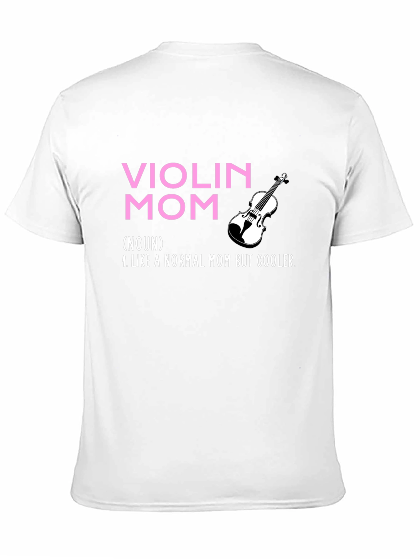 Violin Mom T-Shirt - Cool Mom Definition Tee