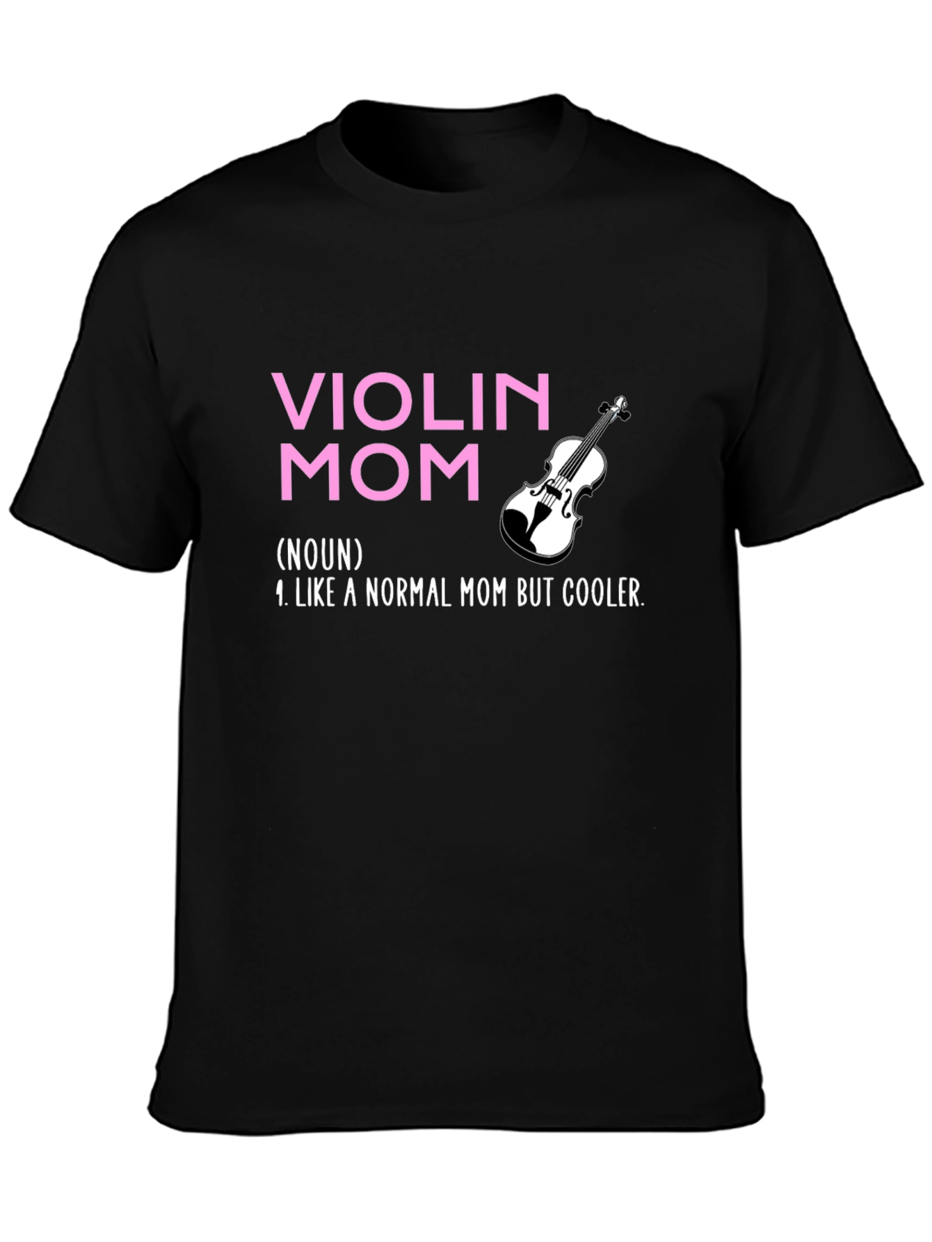 Violin Mom T-Shirt - Cool Mom Definition Tee