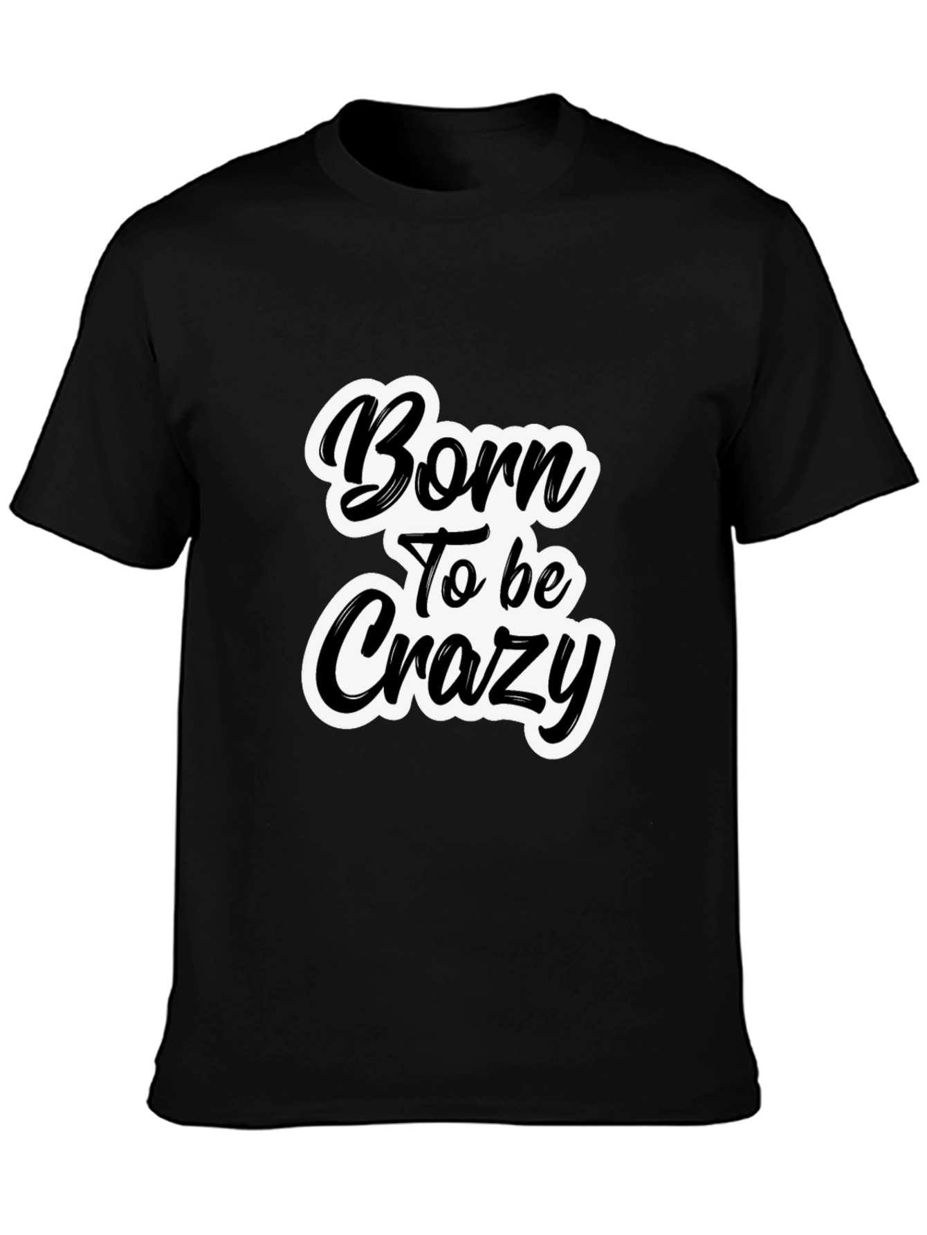 Born To Be Crazy Black Graphic Tee
