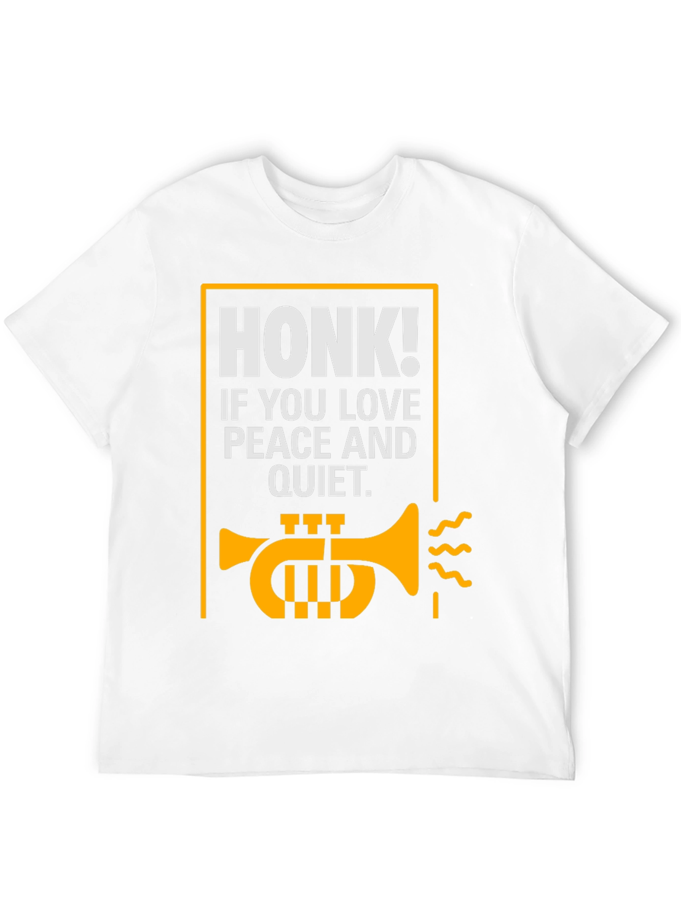 Honk If You Love Peace and Quiet T-Shirt