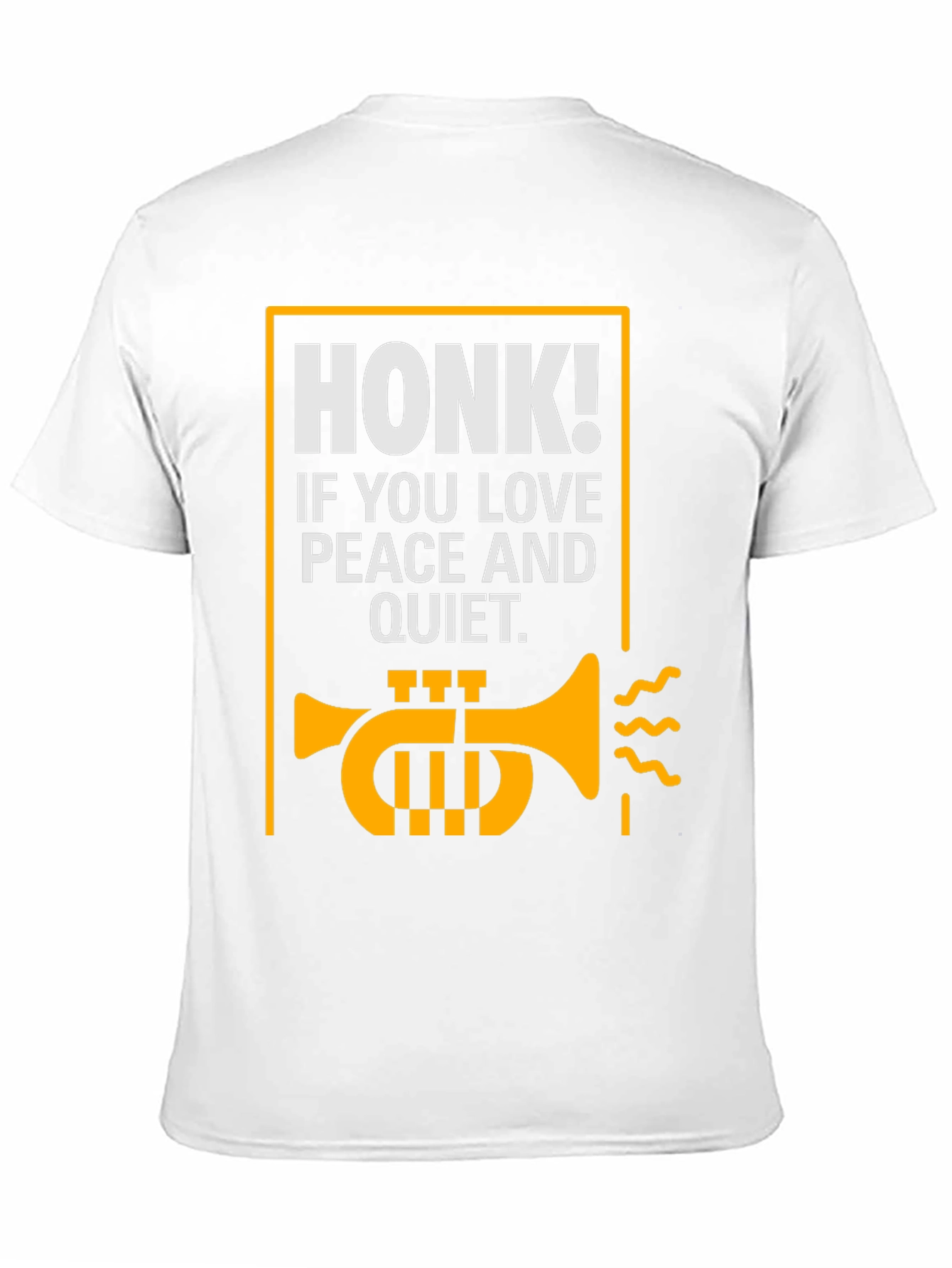 Honk If You Love Peace and Quiet T-Shirt