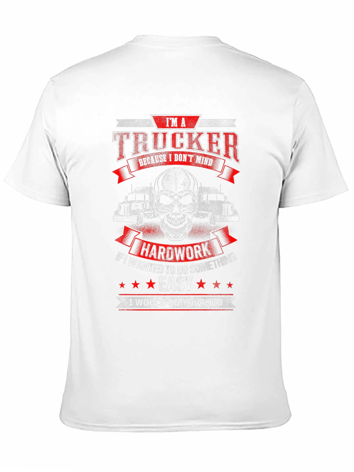 Trucker T-Shirt - Hard Work Design