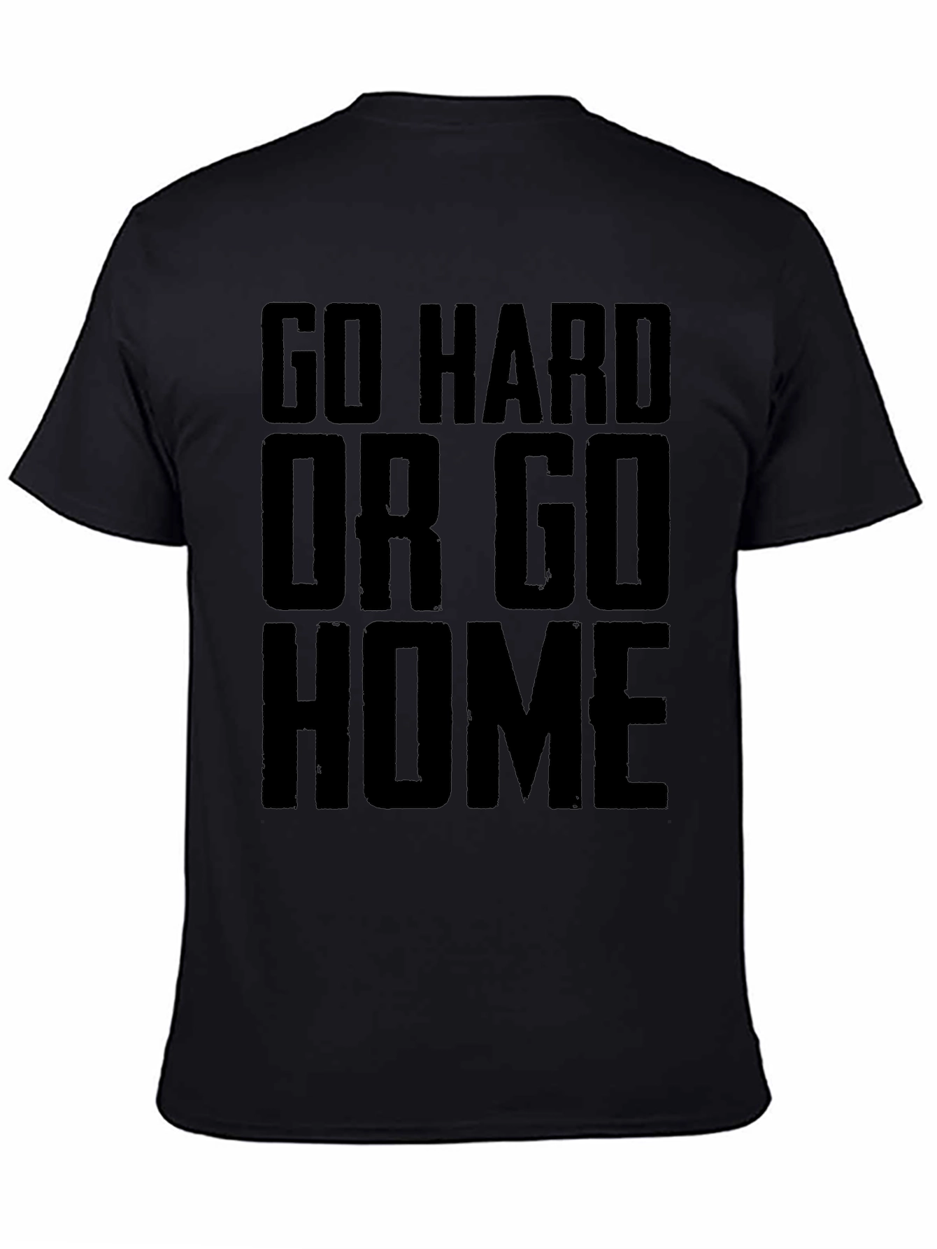 Go Hard Or Go Home Black Graphic T-Shirt