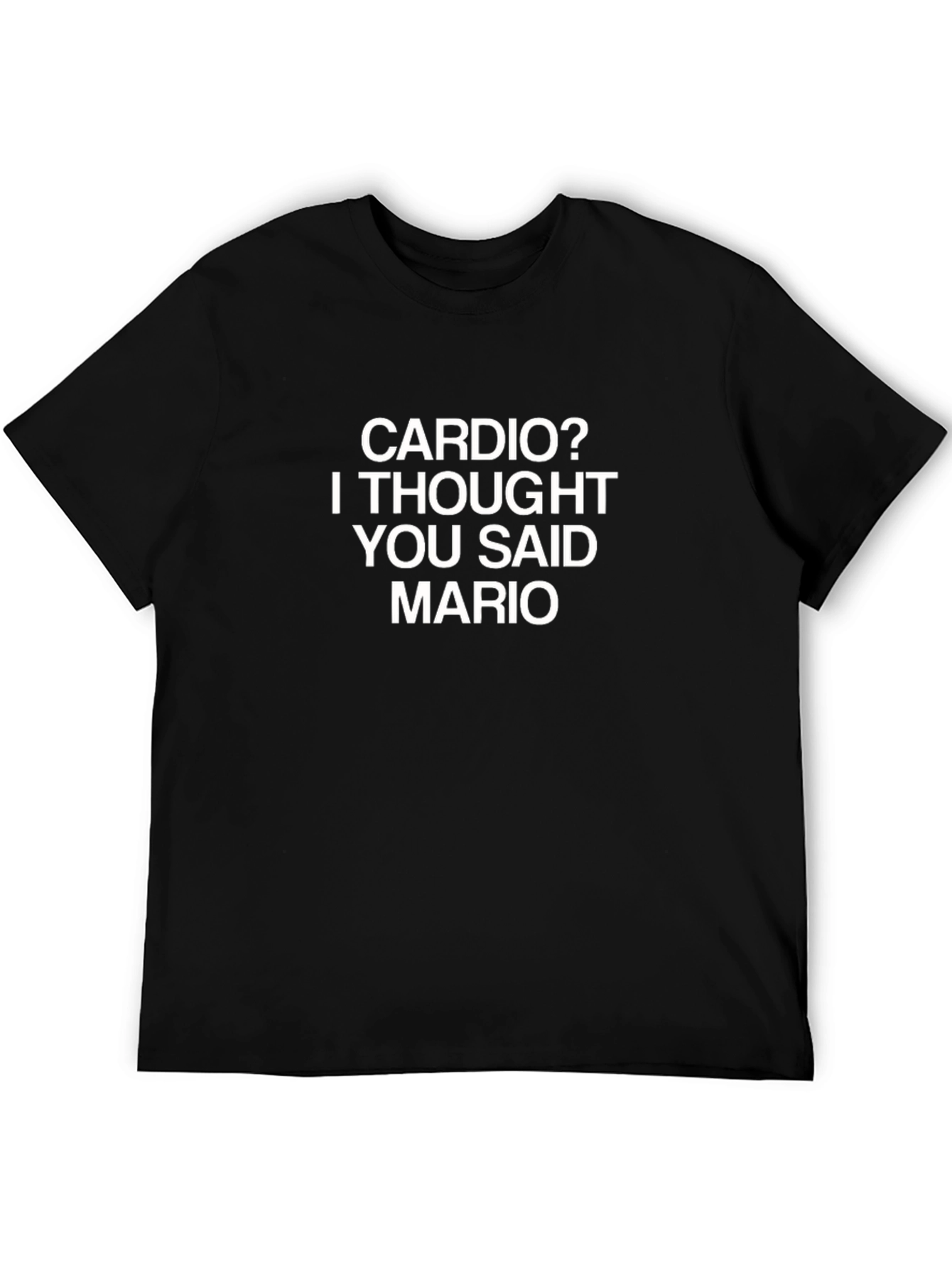 Cardio? I Thought You Said Mario T-Shirt