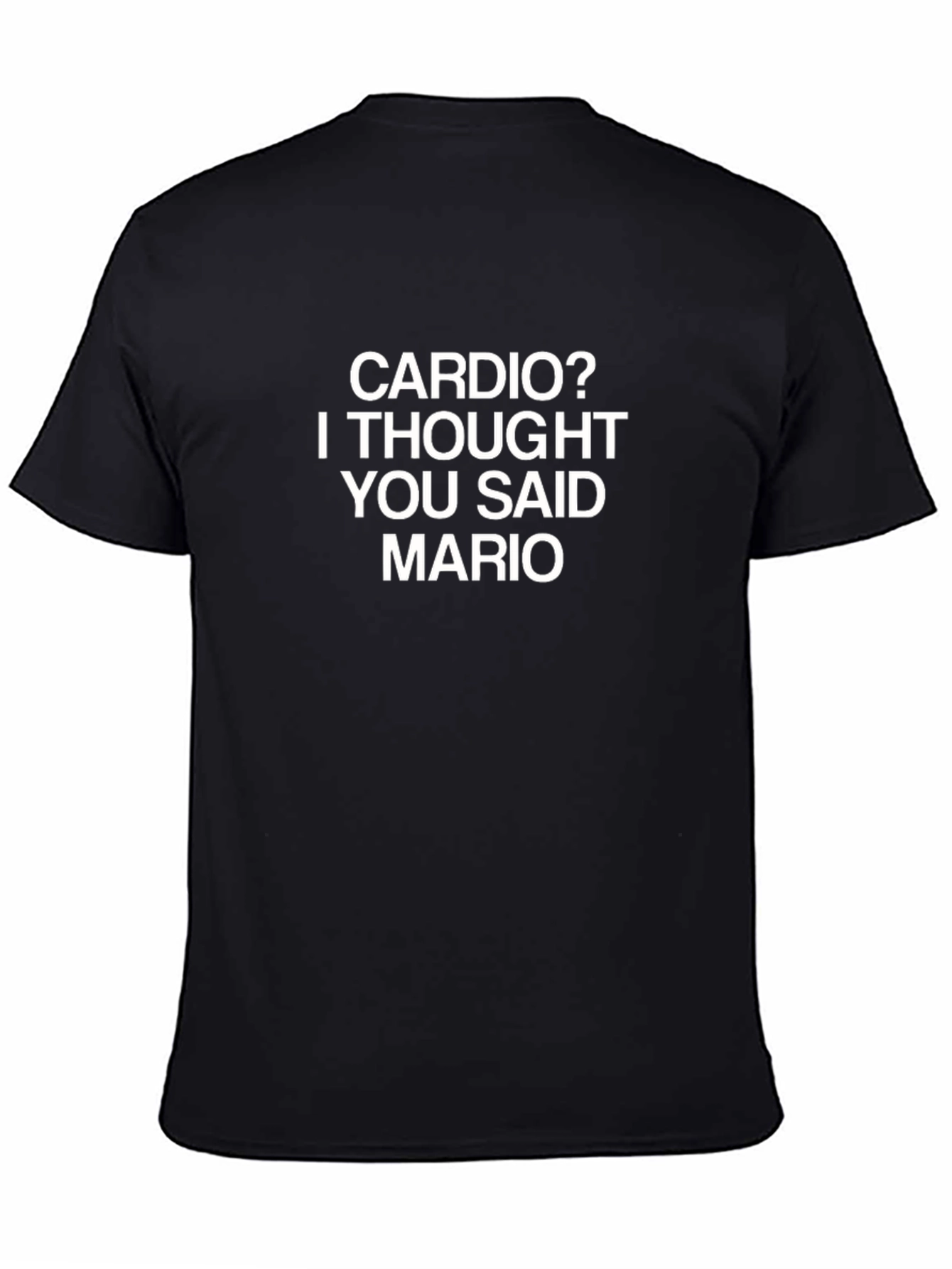 Cardio? I Thought You Said Mario T-Shirt