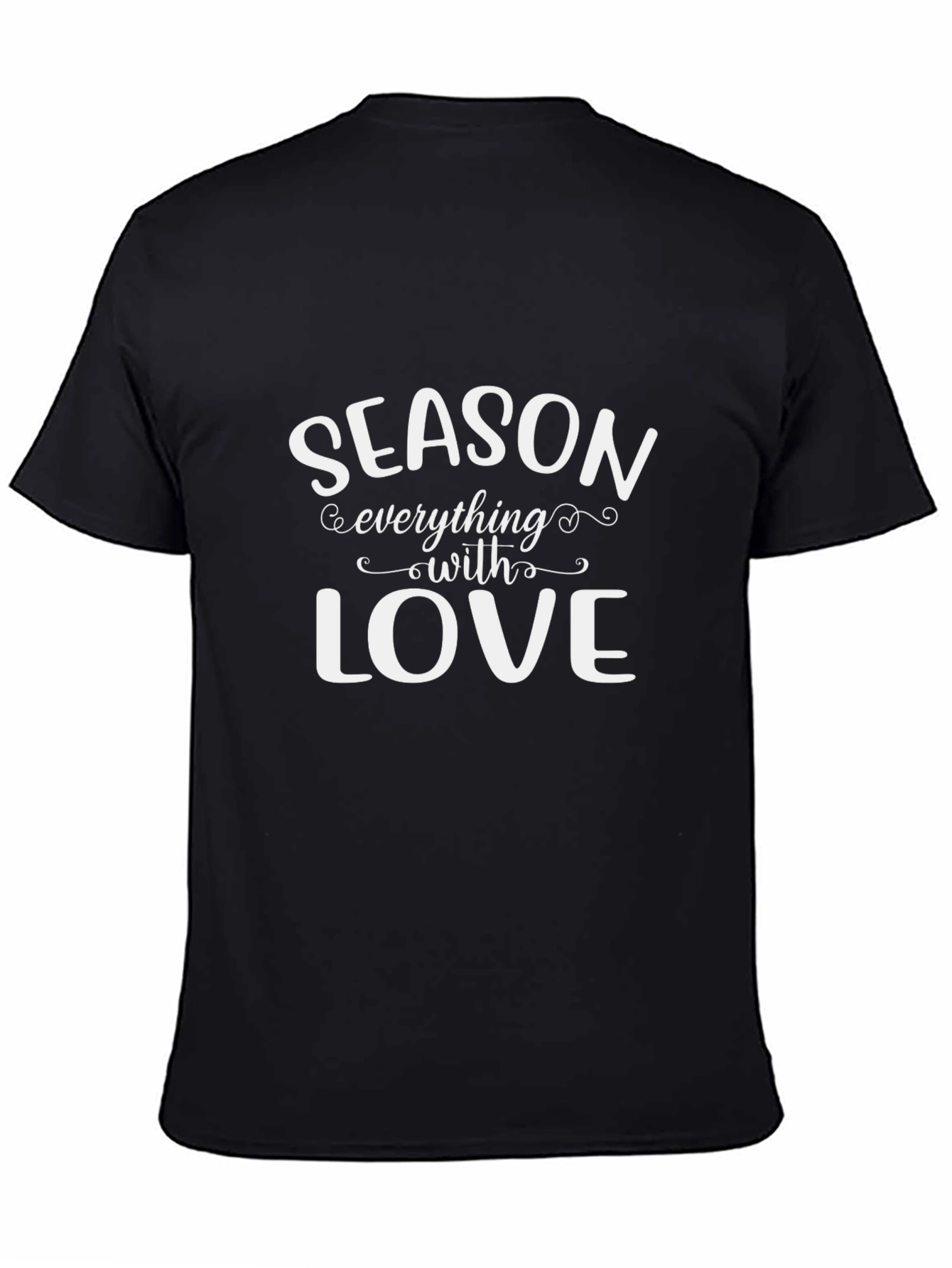 Season Everything with Love T-Shirt