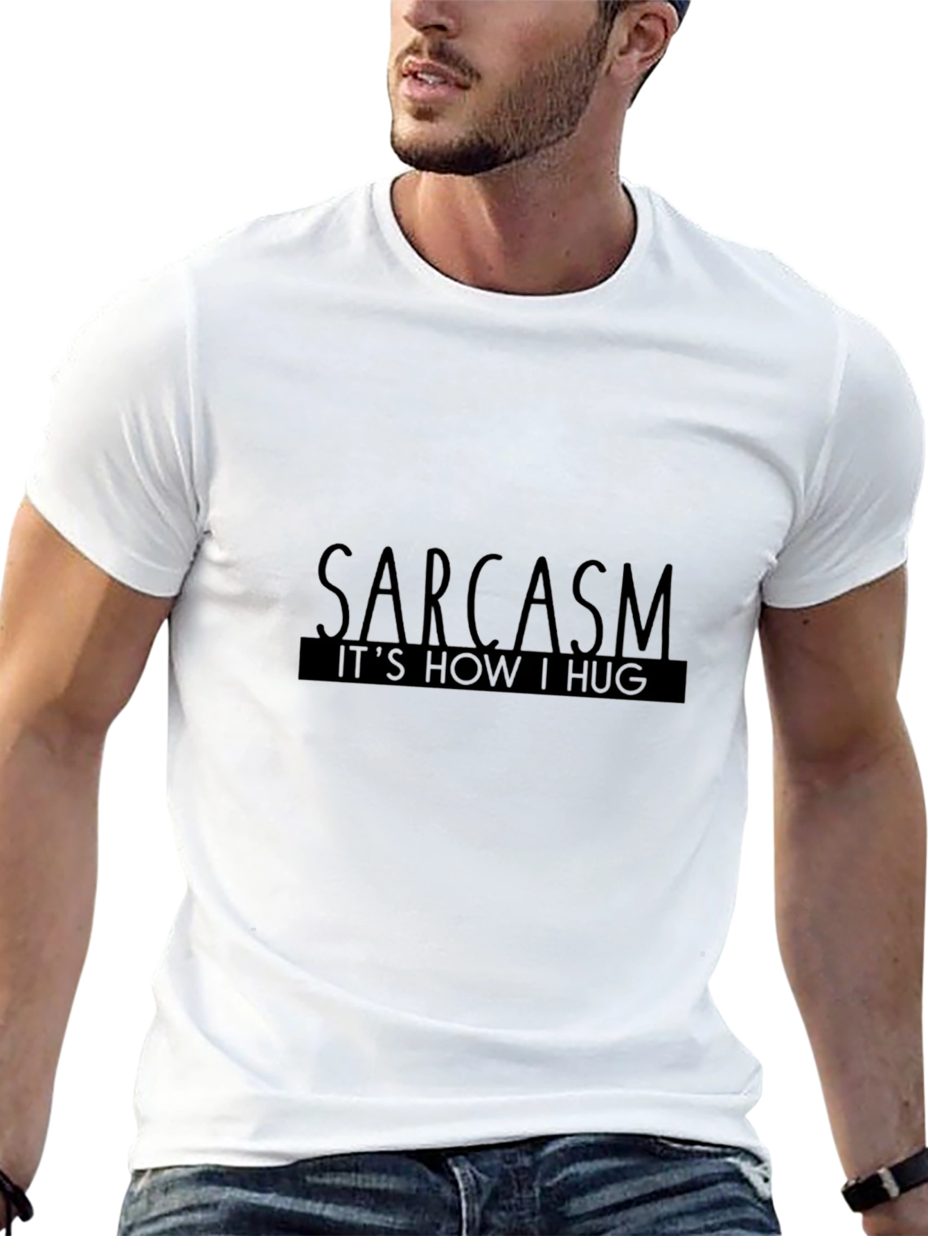 Sarcasm: Its How I Hug - Graphic Tee
