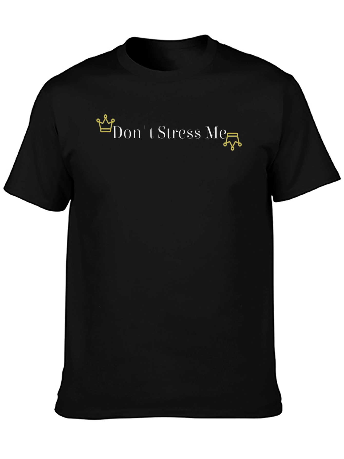 Dont Stress Me T-Shirt