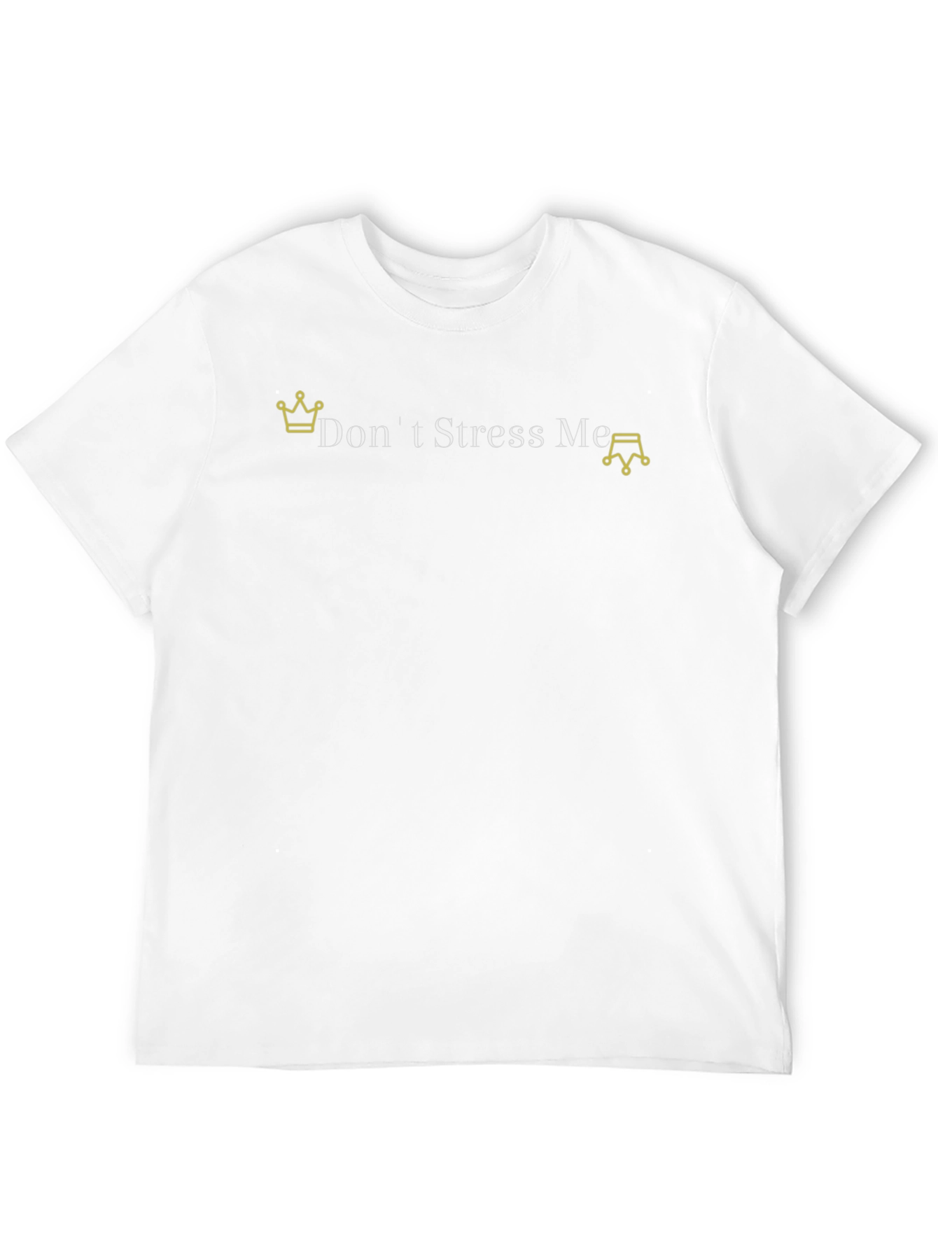 Dont Stress Me T-Shirt