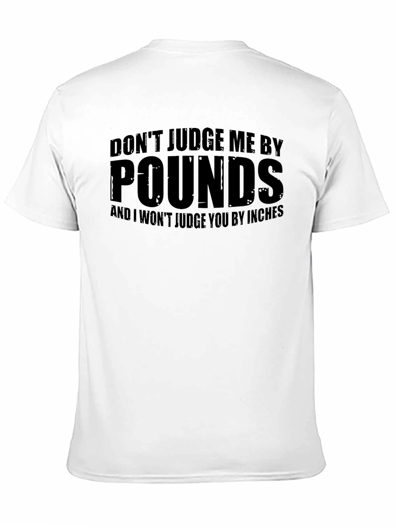 Dont Judge Me By Pounds Black T-Shirt