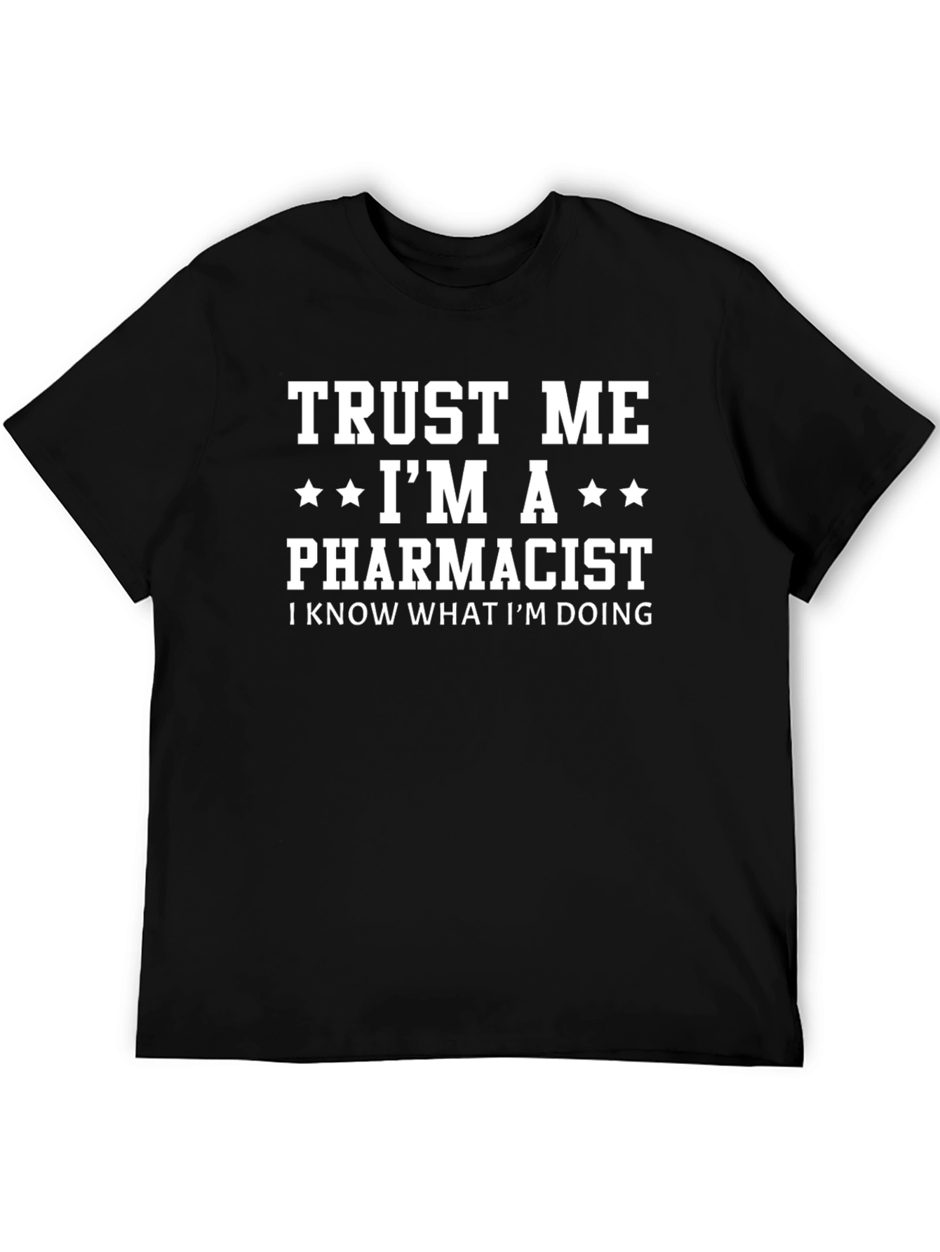 Trust Me Im A Pharmacist T-Shirt - Black