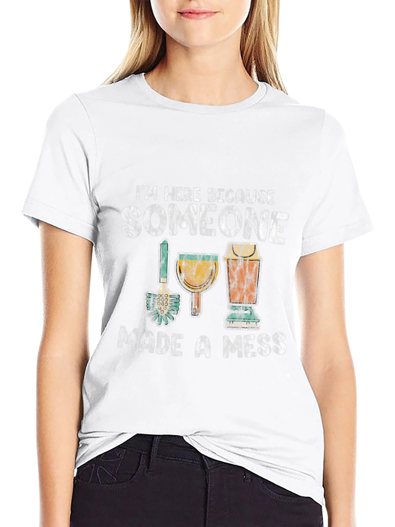 Im Here Because Someone Made a Mess T-Shirt