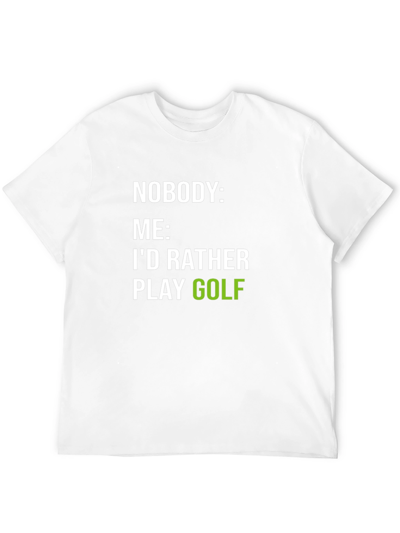 Funny Golf T-Shirt: Id Rather Play Golf
