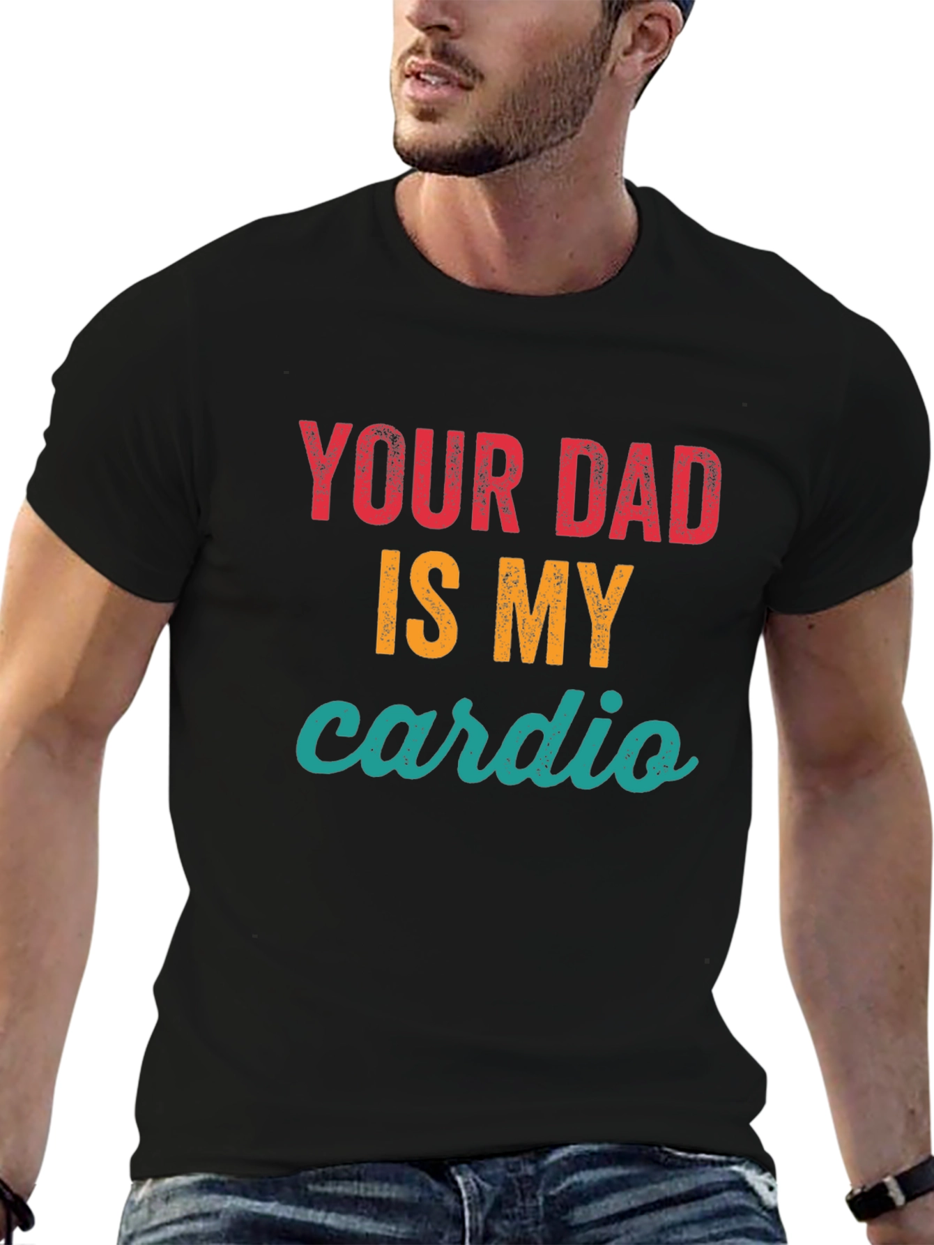 Your Dad Is My Cardio Graphic Tee