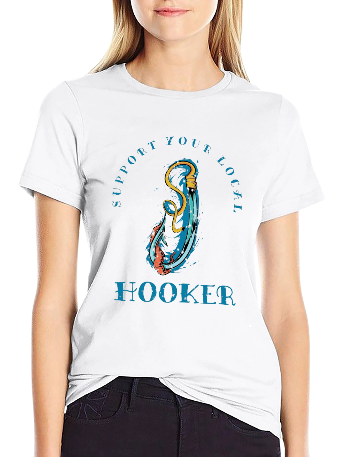 Support Your Local Hooker T-Shirt